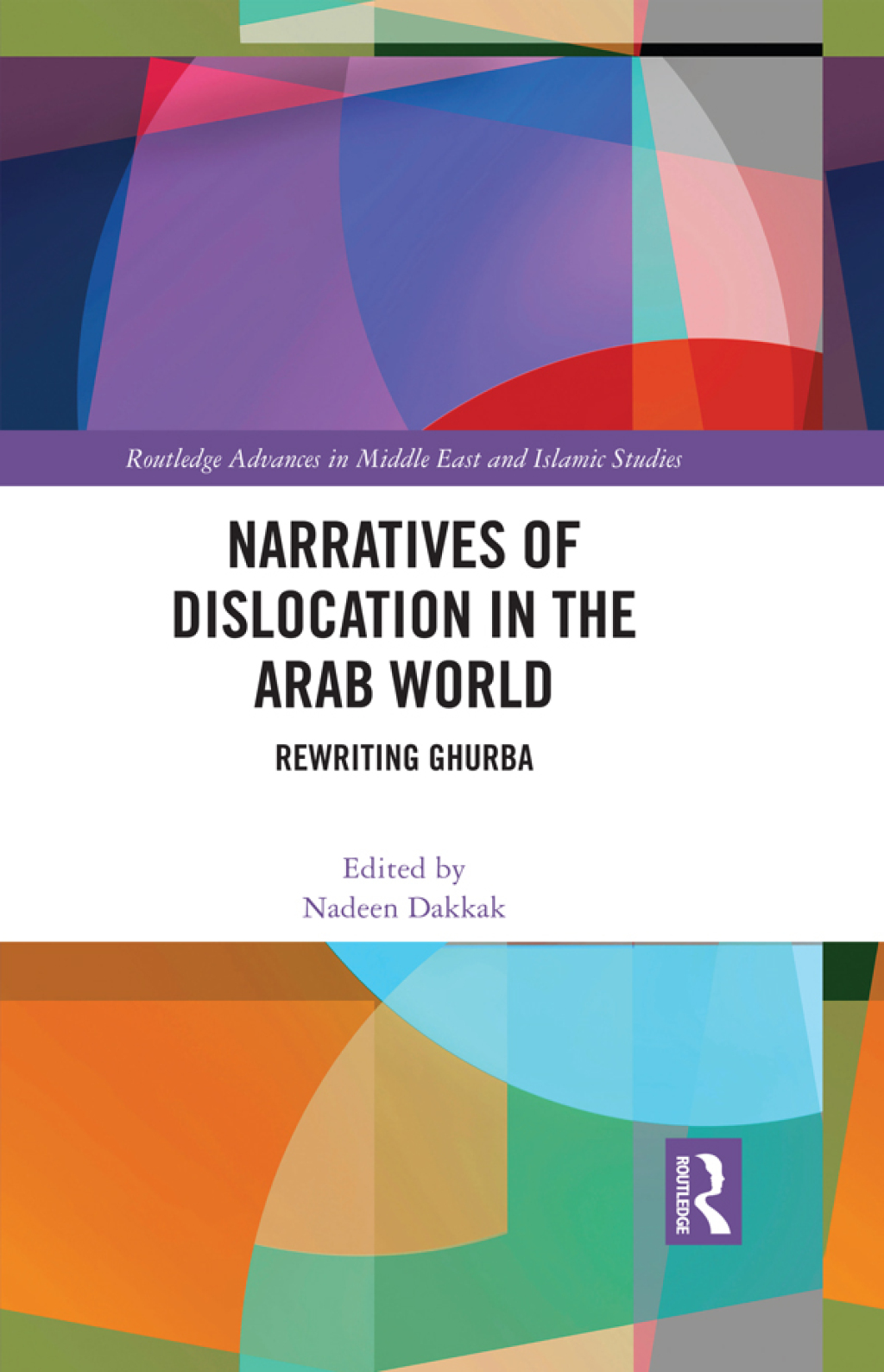 Narratives of Dislocation in the Arab World Rewriting Ghurba 1st Edition â€“ PDF/EPUB Version Downloadable