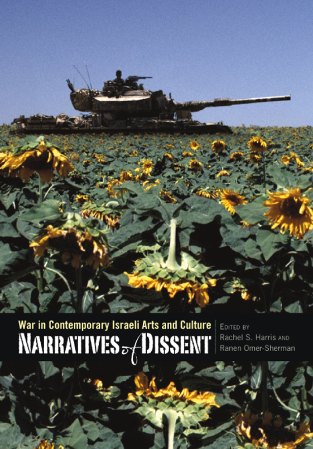 Narratives of Dissent War in Contemporary Israeli Arts and Culture  â€“ PDF/EPUB Version Downloadable