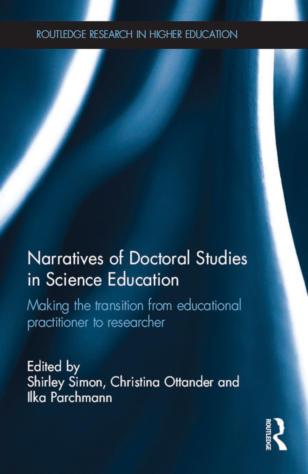 Narratives of Doctoral Studies in Science Education Making the transition from educational practitioner to researcher 1st Edition â€“ PDF/EPUB Version Downloadable
