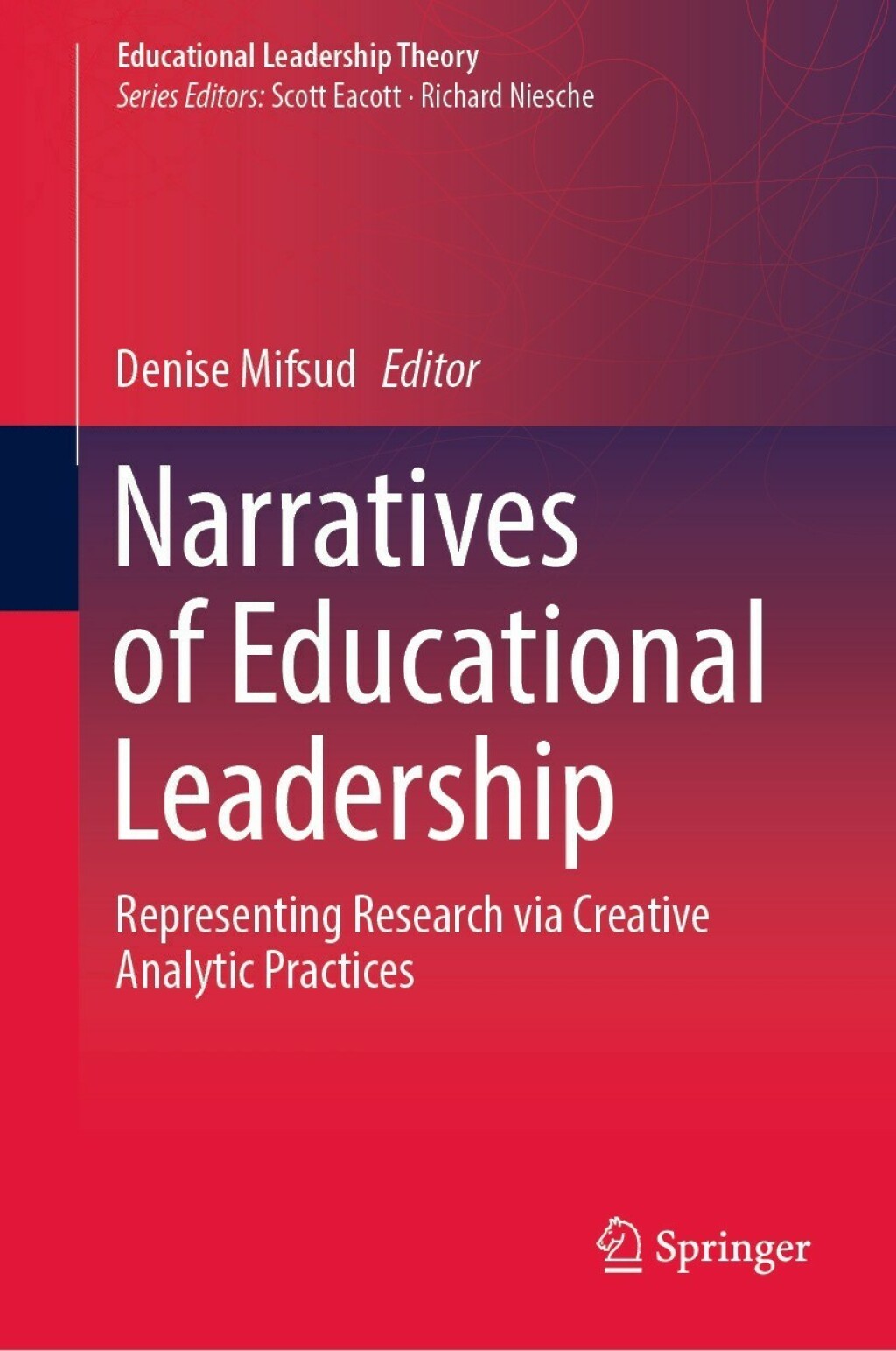 Narratives of Educational Leadership Representing Research via Creative Analytic Practices  â€“ PDF/EPUB Version Downloadable
