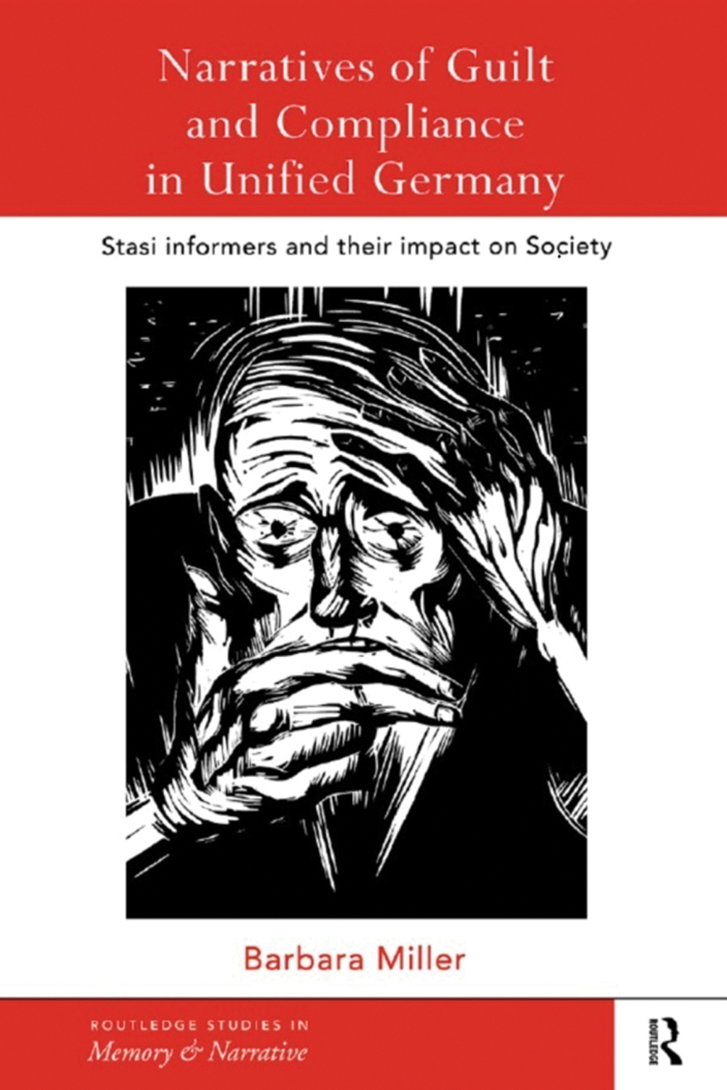 Narratives of Guilt and Compliance in Unified Germany Stasi Informers and their Impact on Society 1st Edition â€“ PDF/EPUB Version Downloadable