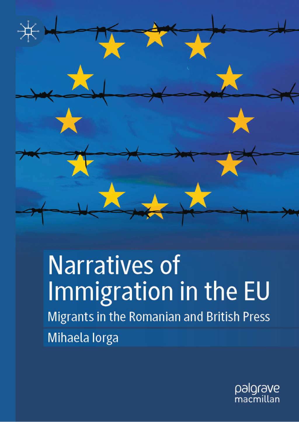 Narratives of Immigration in the EU Migrants in the Romanian and British Press  â€“ PDF/EPUB Version Downloadable