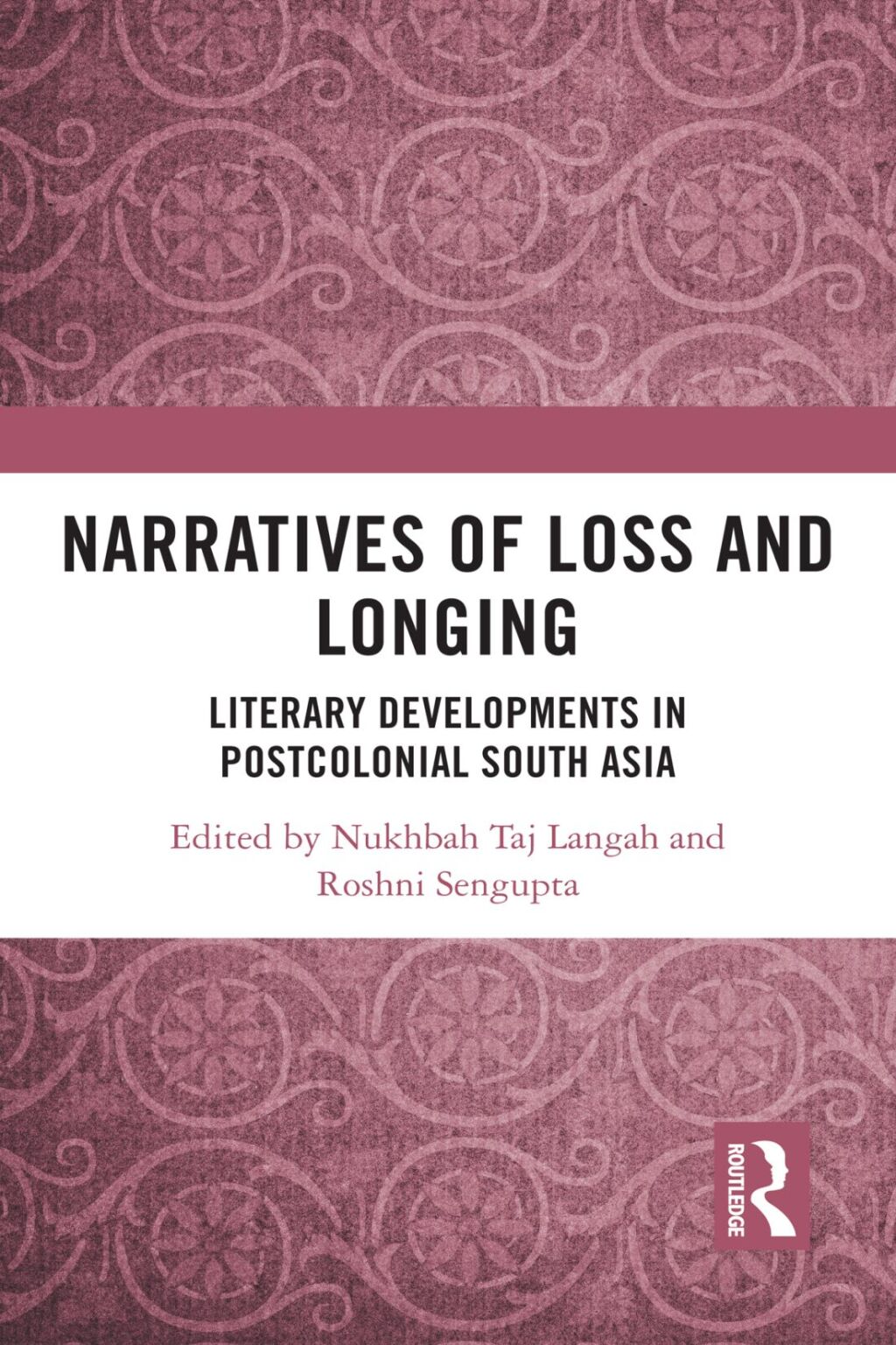 Narratives of Loss and Longing Literary Developments in Postcolonial South Asia 1st Edition â€“ PDF/EPUB Version Downloadable