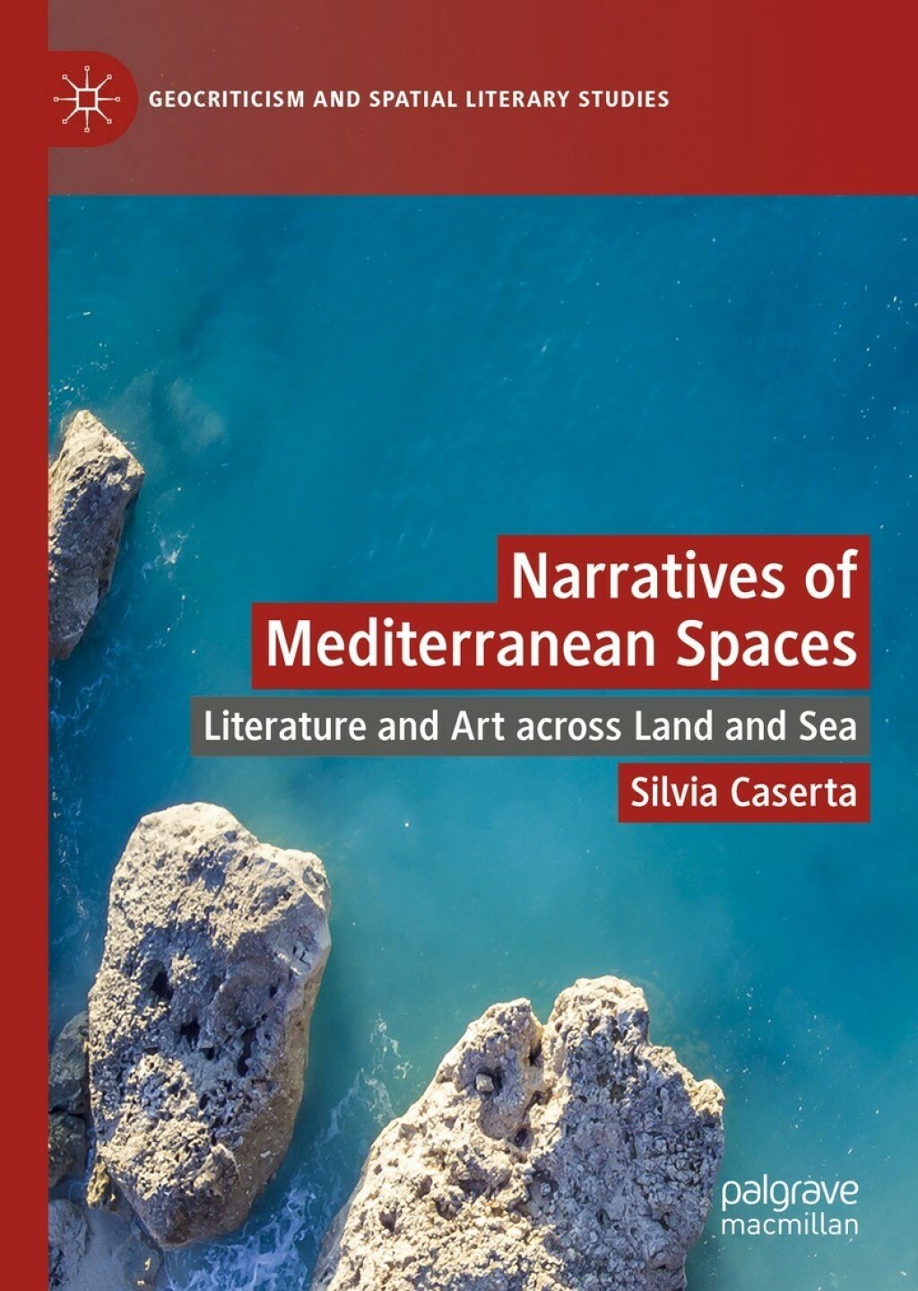 Narratives of Mediterranean Spaces Literature and Art across Land and Sea  â€“ PDF/EPUB Version Downloadable