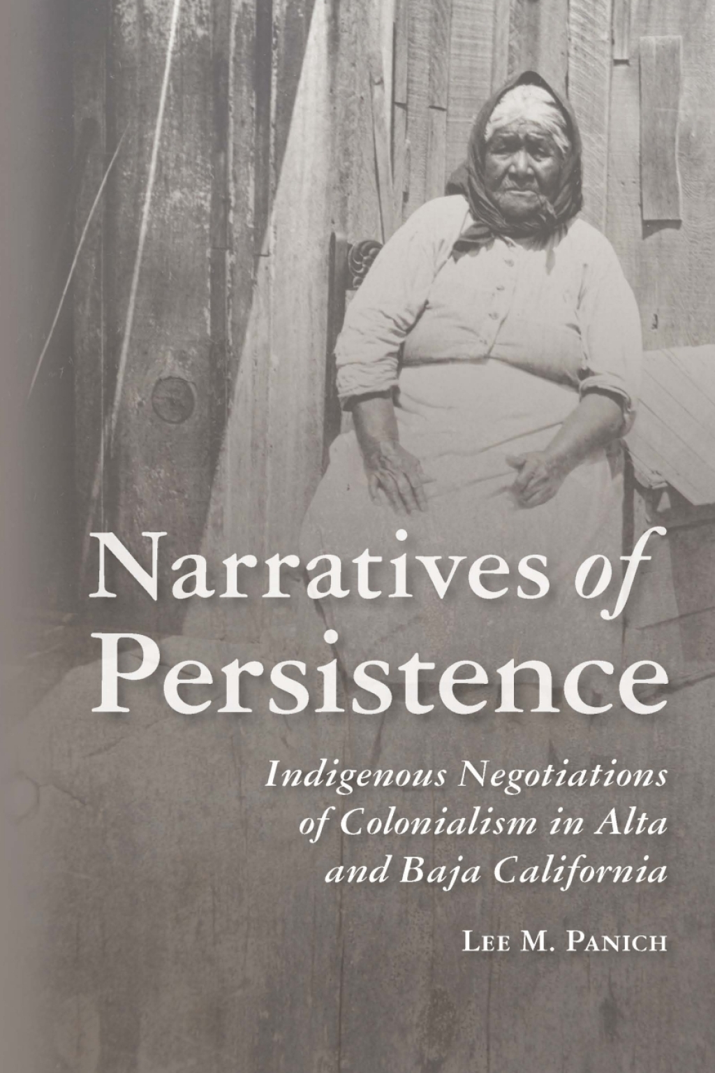 Narratives of Persistence Indigenous Negotiations of Colonialism in Alta and Baja California  â€“ PDF/EPUB Version Downloadable