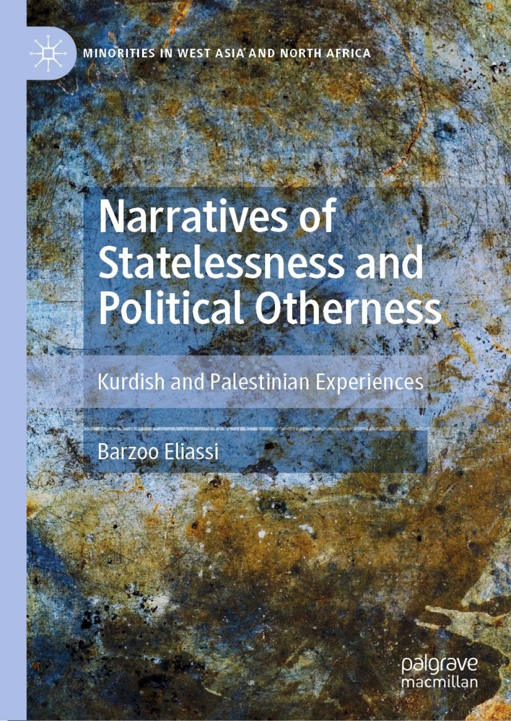 Narratives of Statelessness and Political Otherness Kurdish and Palestinian Experiences  â€“ PDF/EPUB Version Downloadable