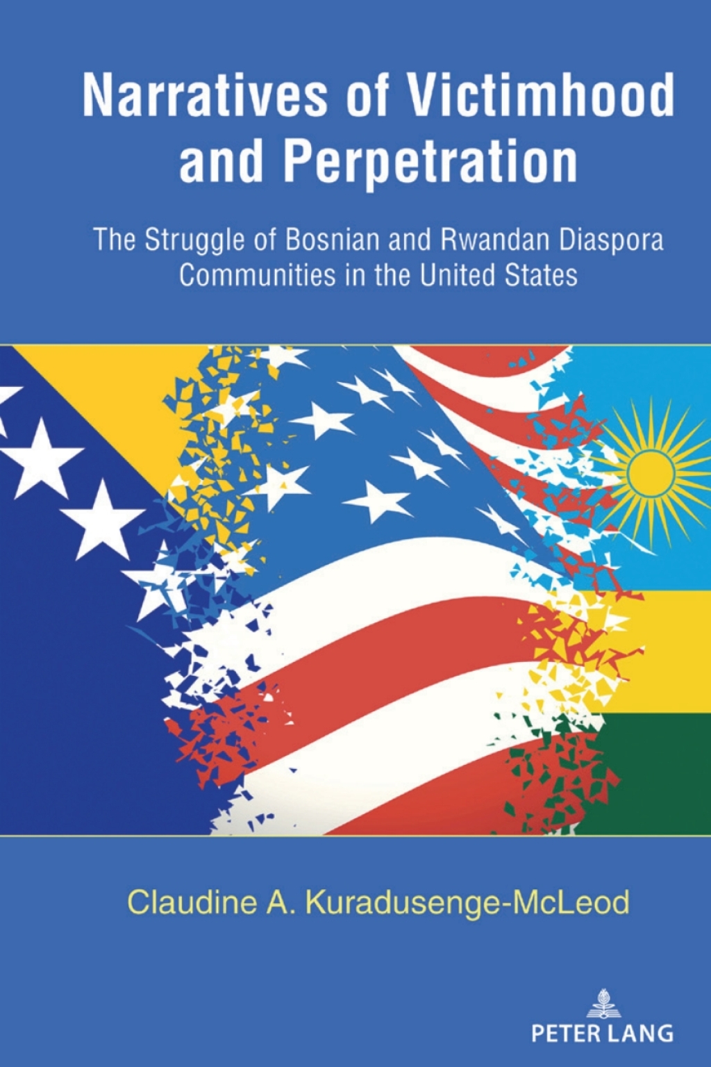 Narratives of Victimhood and Perpetration The Struggle of Bosnian and Rwandan Diaspora Communities in the United States 1st Edition â€“ PDF/EPUB Version Downloadable