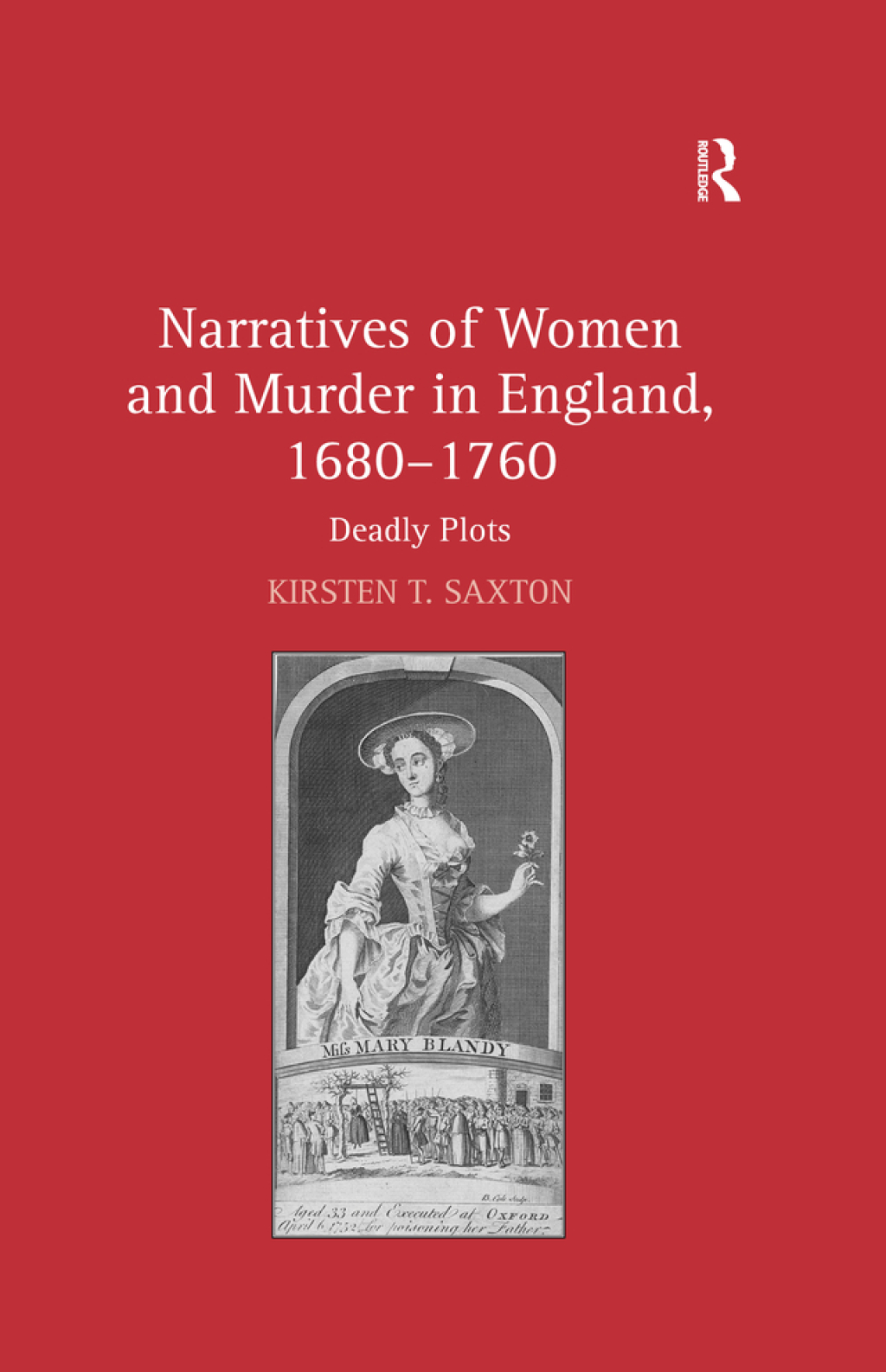 Narratives of Women and Murder in England, 1680â€“1760 Deadly Plots 1st Edition â€“ PDF/EPUB Version Downloadable