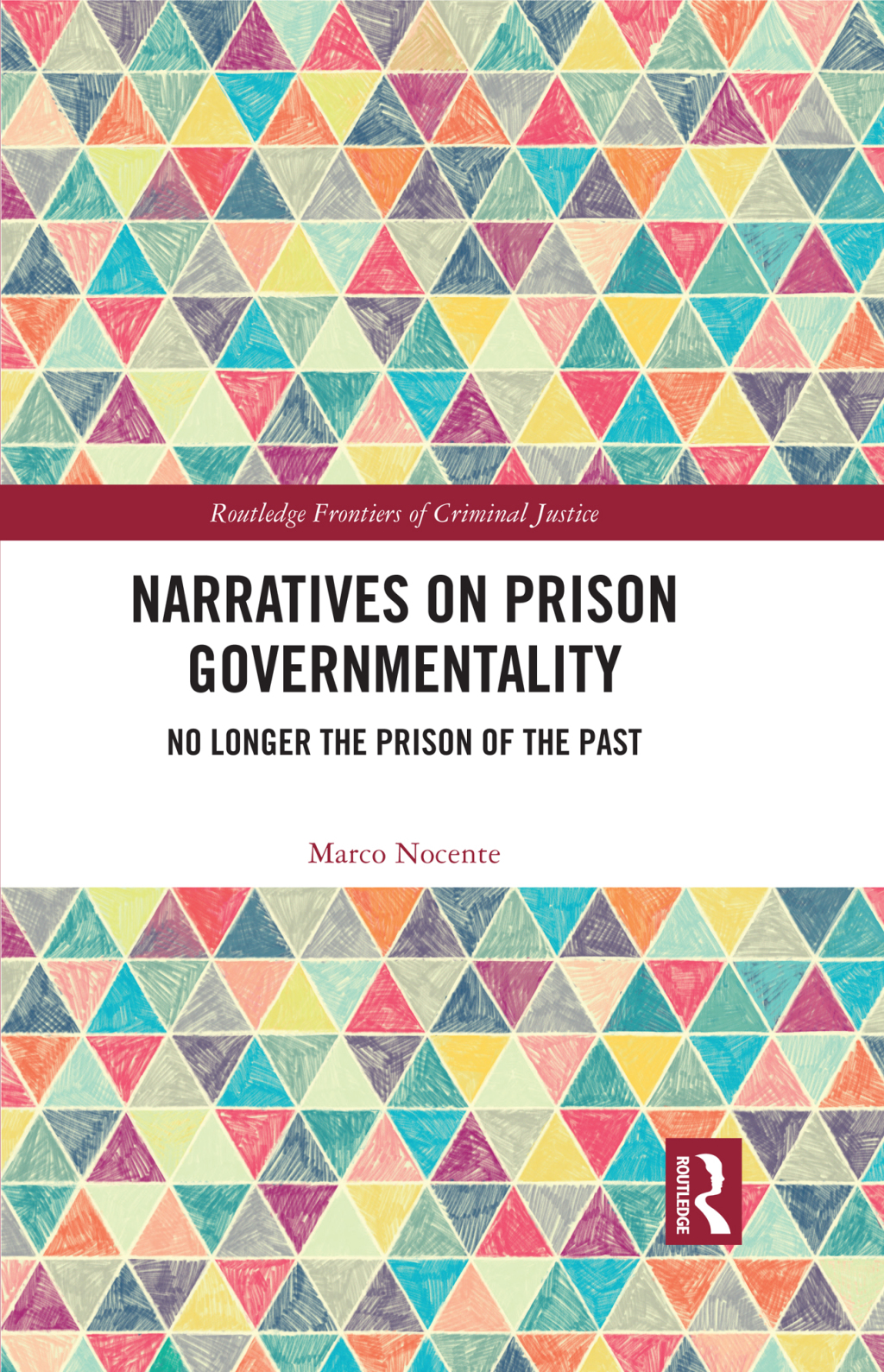 Narratives on Prison Governmentality No Longer the Prison of the Past 1st Edition â€“ PDF/EPUB Version Downloadable