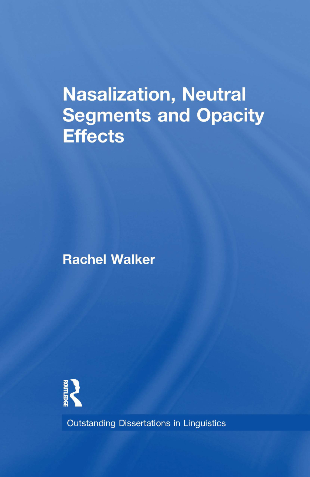 Nasalization, Neutral Segments and Opacity Effects 1st Edition â€“ PDF/EPUB Version Downloadable