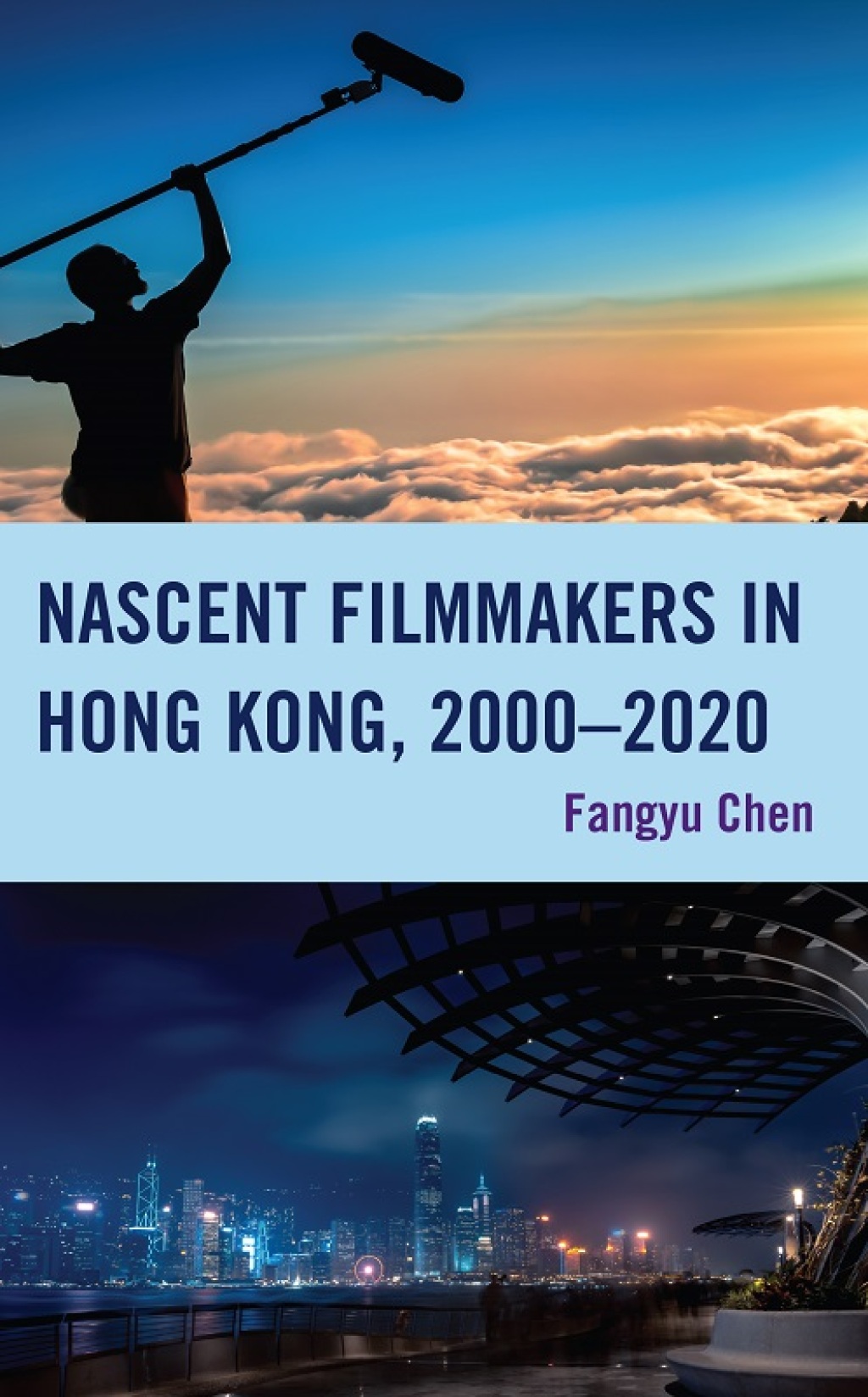 Nascent Filmmakers in Hong Kong, 2000â€“2020 1st Edition â€“ PDF/EPUB Version Downloadable