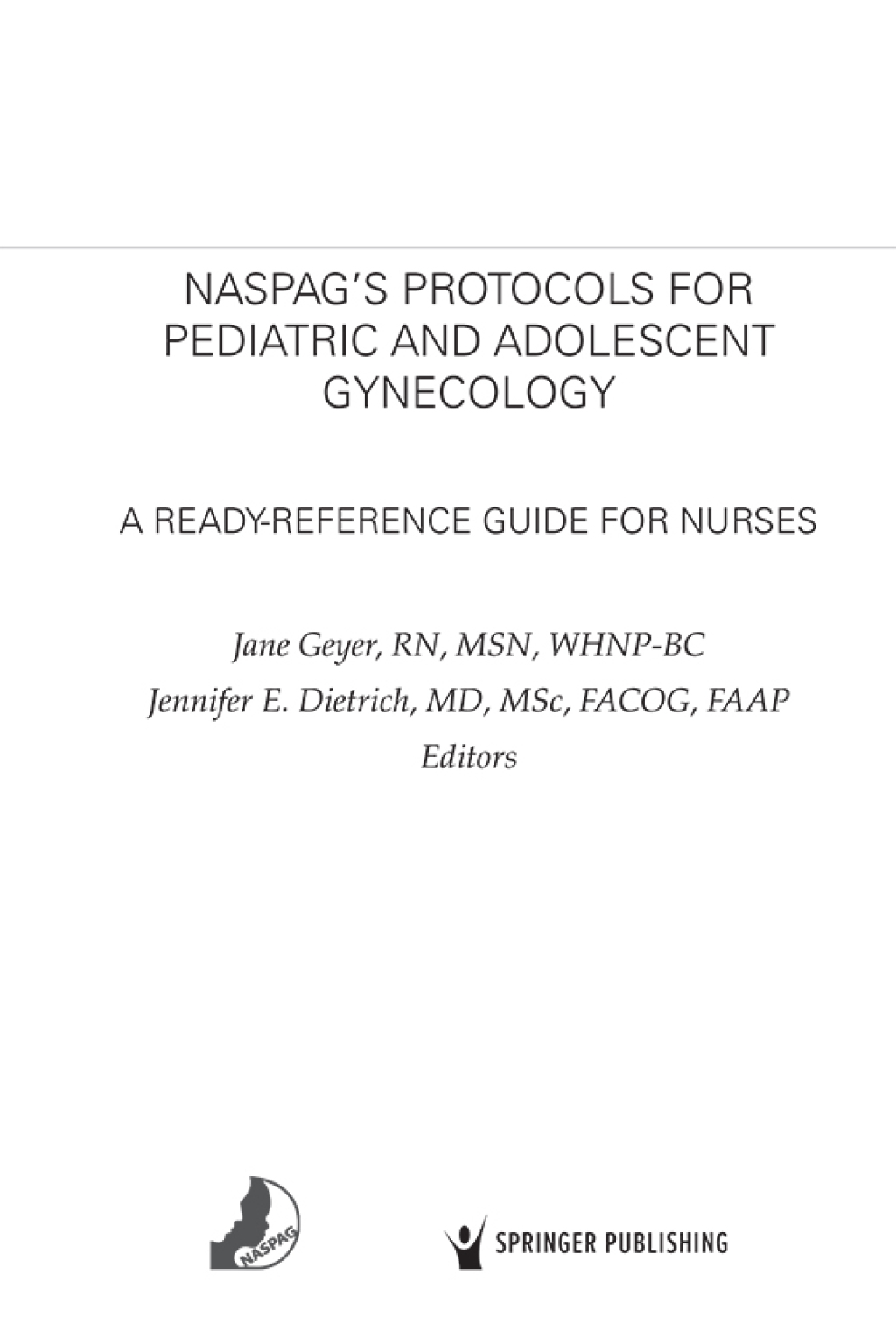 NASPAG's Protocols for Pediatric and Adolescent Gynecology A Ready-Reference Guide for Nurses 1st Edition â€“ PDF/EPUB Version Downloadable