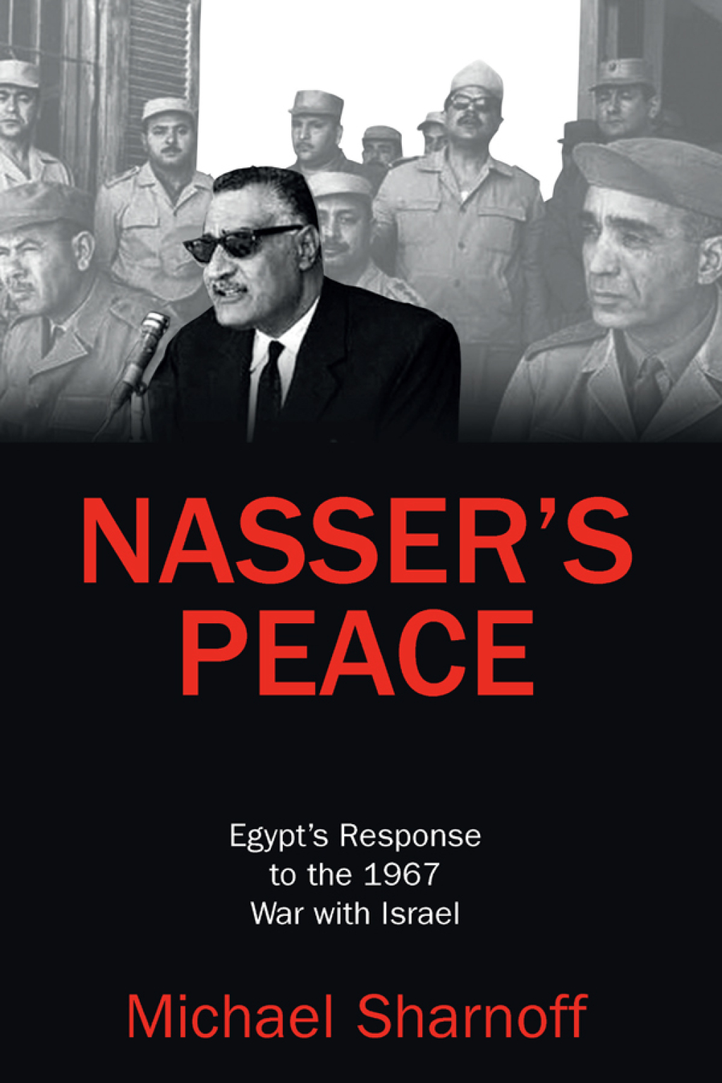 Nasser's Peace Egyptâ€™s Response to the 1967 War with Israel 1st Edition â€“ PDF/EPUB Version Downloadable