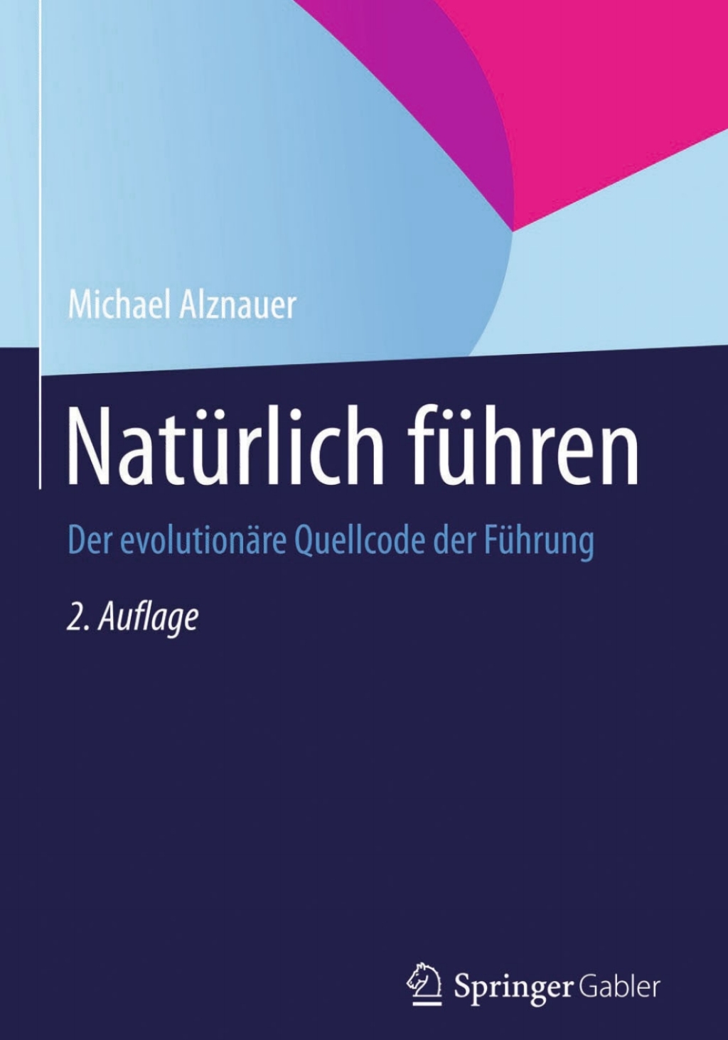 NatÃ¼rlich fÃ¼hren Der evolutionÃ¤re Quellcode der FÃ¼hrung 2nd Edition â€“ PDF/EPUB Version Downloadable