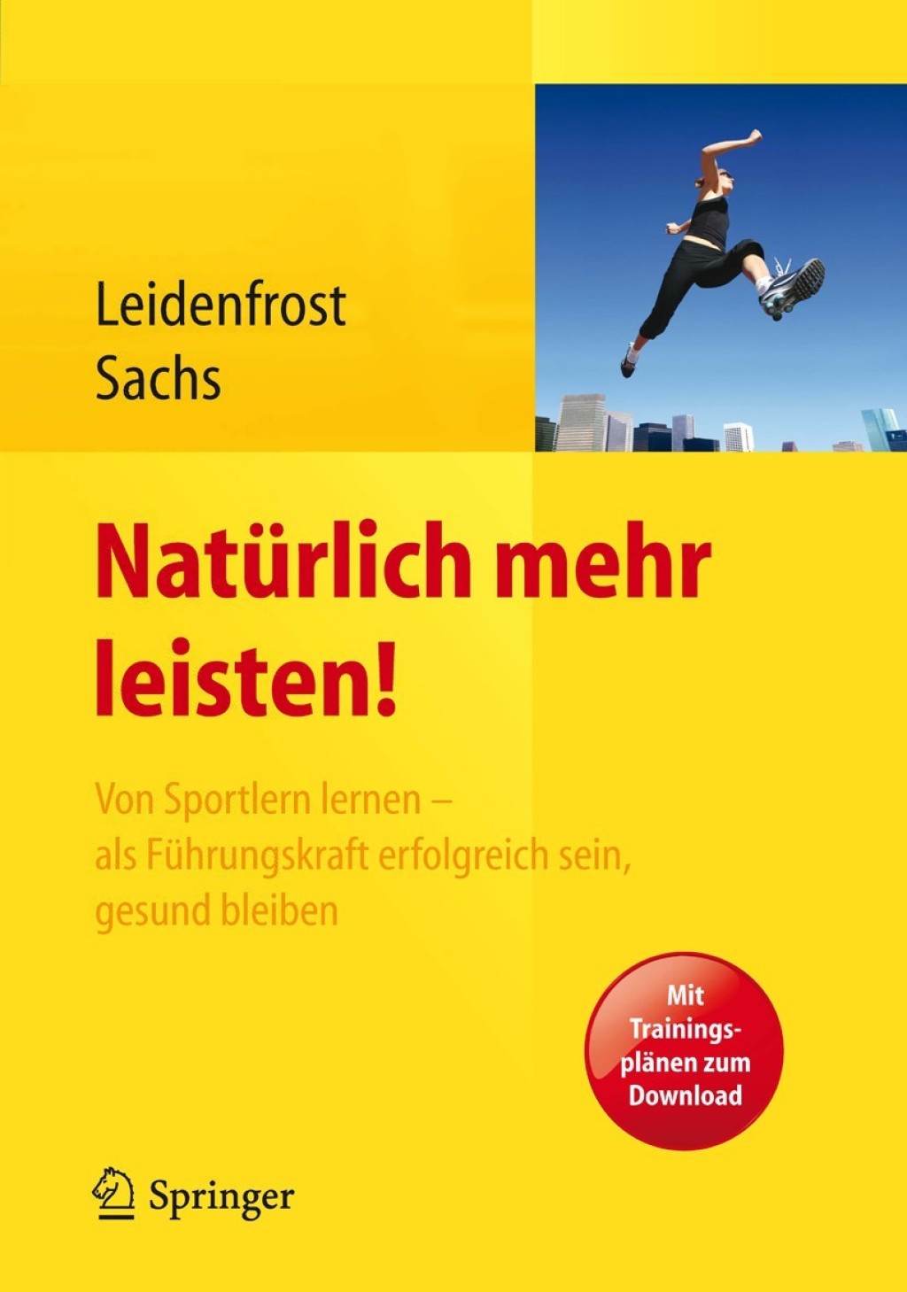 NatÃ¼rlich mehr leisten! Von Sportlern lernen - als FÃ¼hrungskraft erfolgreich sein, gesund bleiben  â€“ PDF/EPUB Version Downloadable