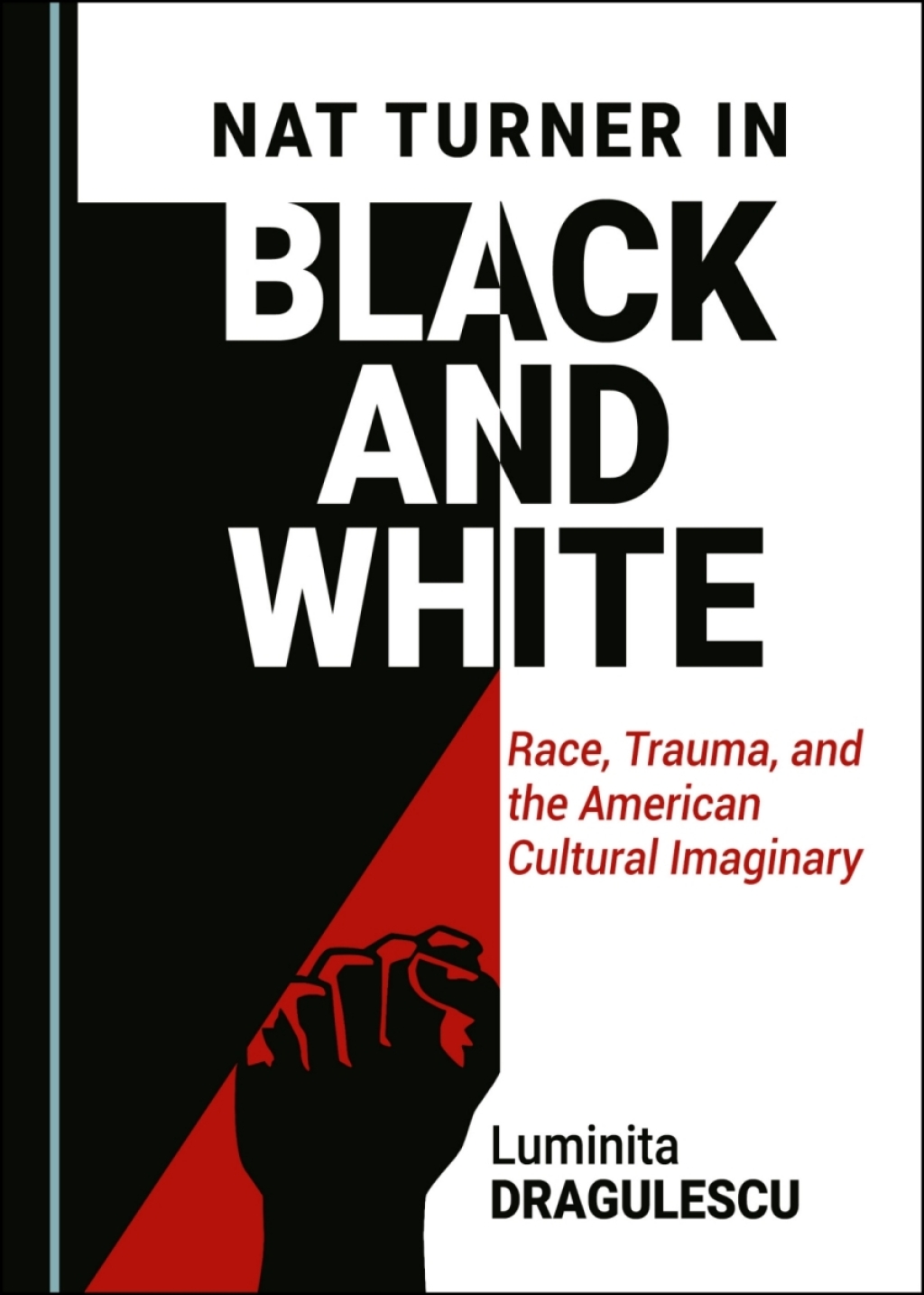Nat Turner in Black and White Race, Trauma, and the American Cultural Imaginary 1st Edition â€“ PDF/EPUB Version Downloadable