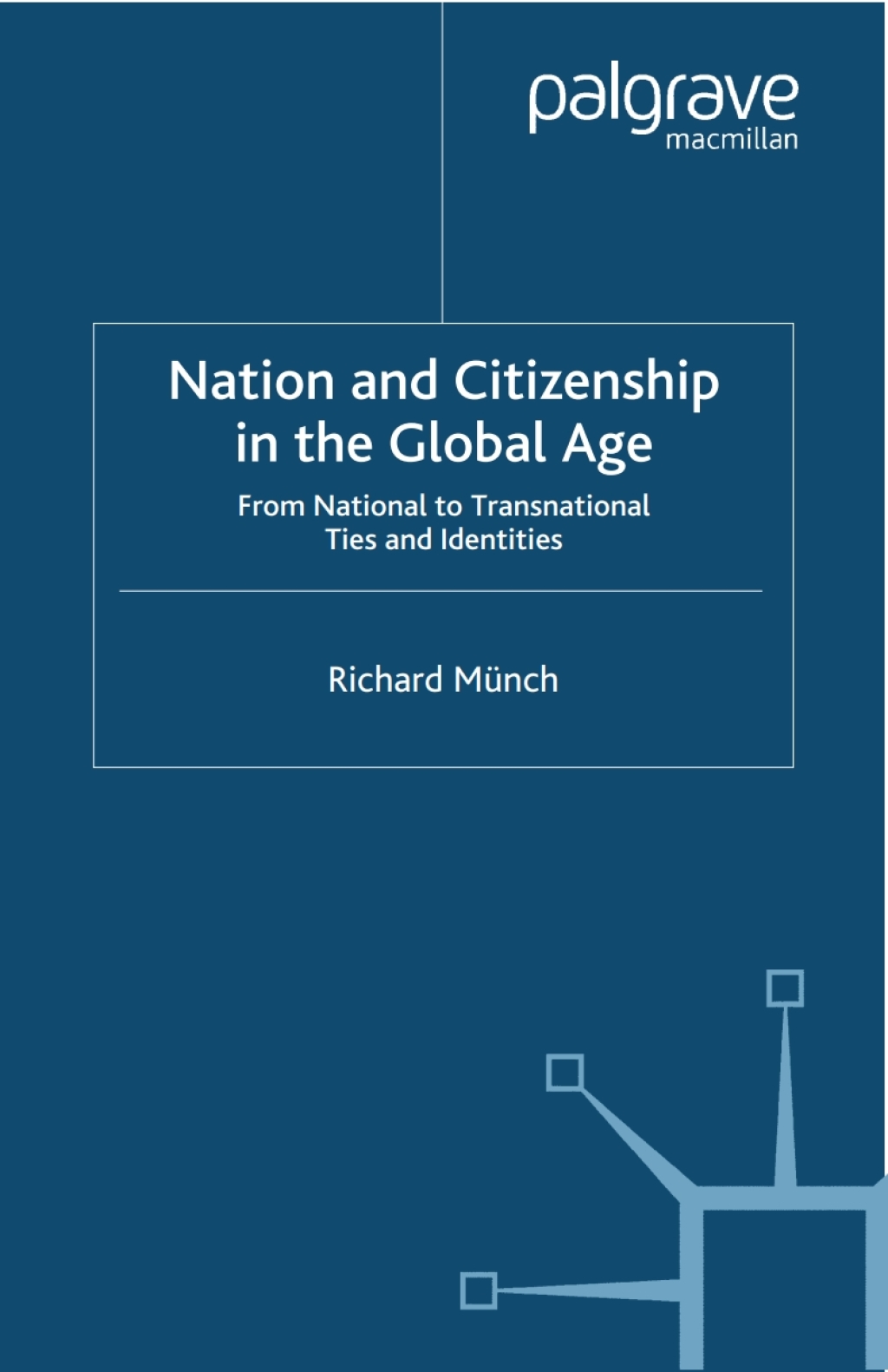 Nation and Citizenship in the Global Age From National to Transnational Ties and Identities  â€“ PDF/EPUB Version Downloadable