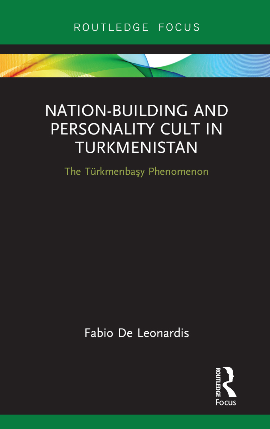 Nation-Building and Personality Cult in Turkmenistan The Tï¿½rkmenbasy Phenomenon 1st Edition â€“ PDF/EPUB Version Downloadable