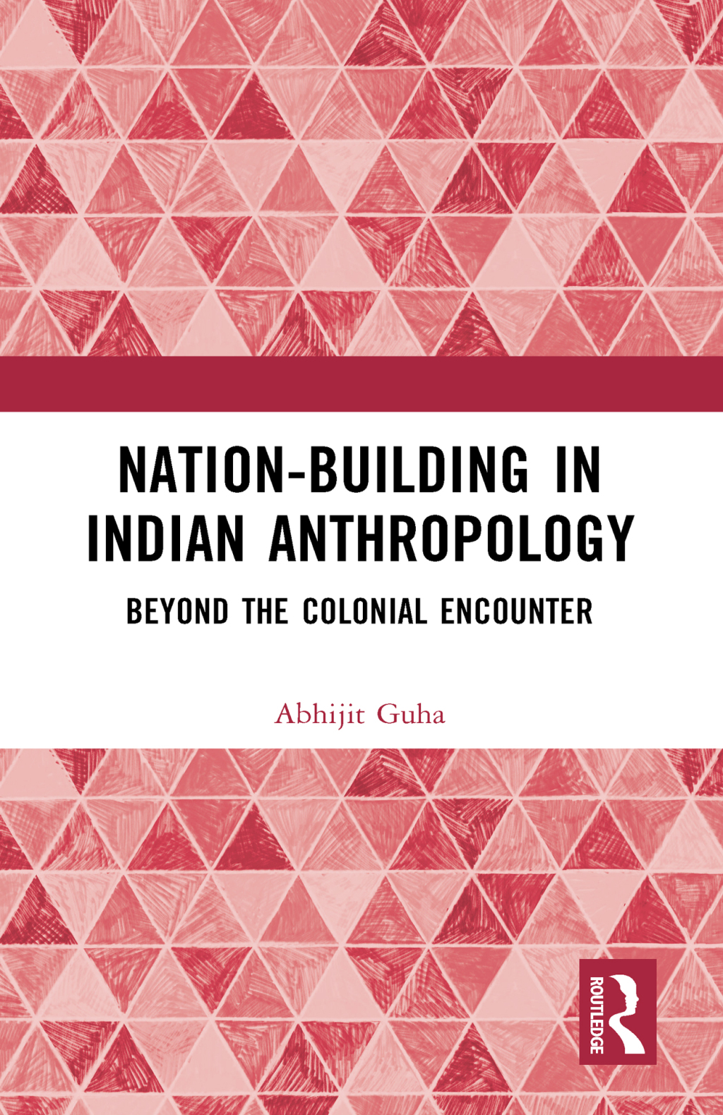 Nation-Building in Indian Anthropology Beyond the Colonial Encounter 1st Edition â€“ PDF/EPUB Version Downloadable