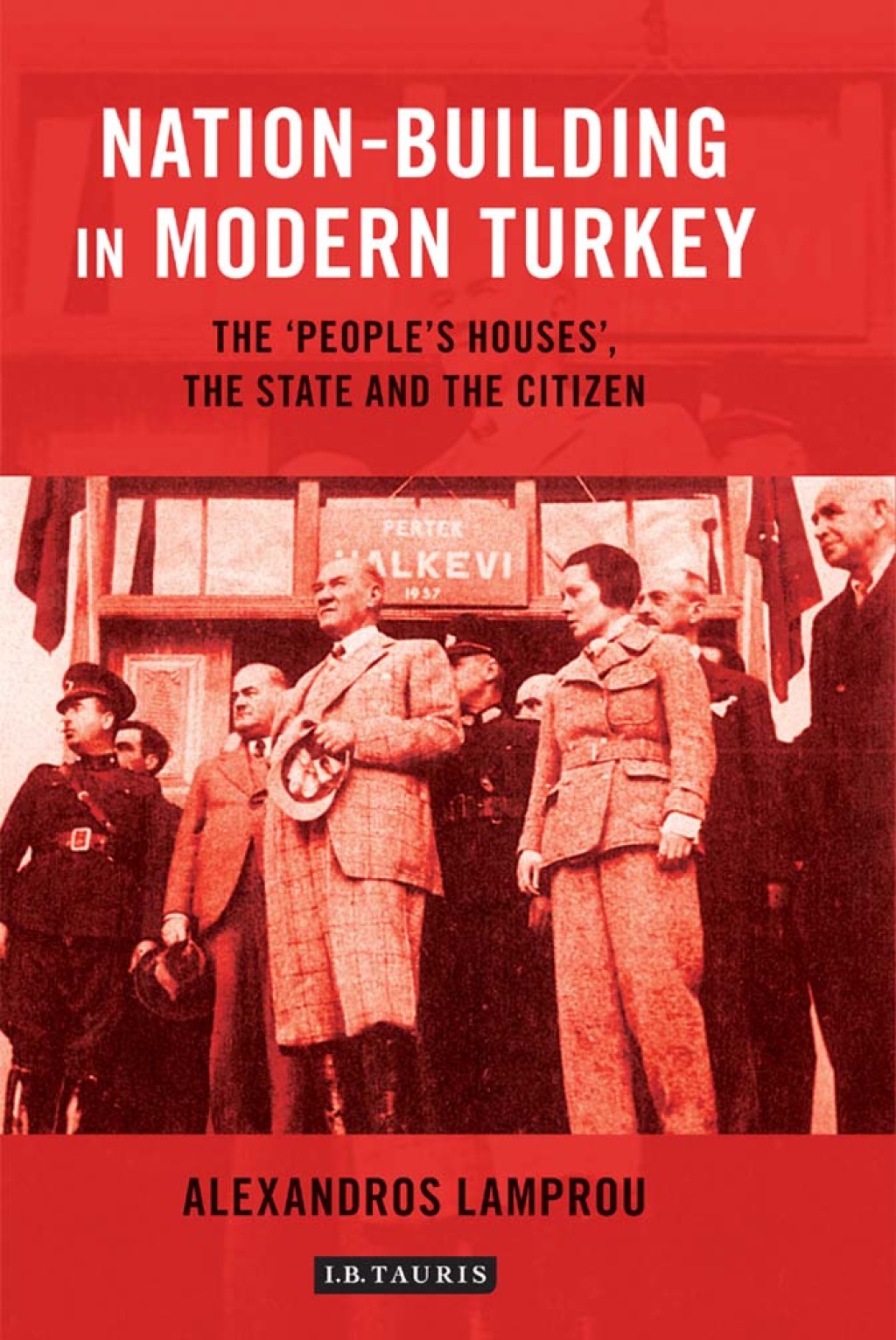 Nation-Building in Modern Turkey The 'People's Houses', the State and the Citizen 1st Edition â€“ PDF/EPUB Version Downloadable