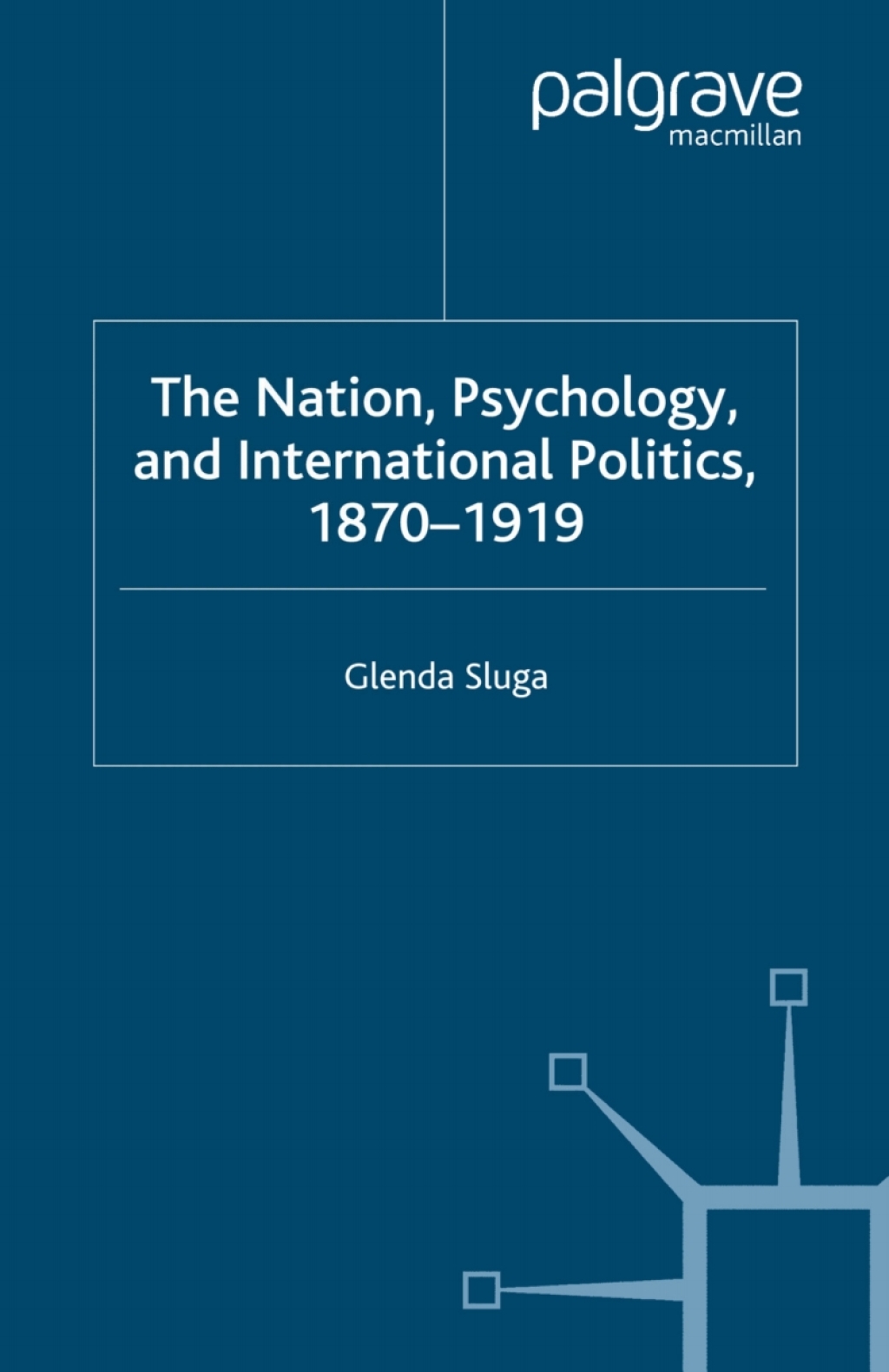 Nation, Psychology, and International Politics, 1870-1919  â€“ PDF/EPUB Version Downloadable