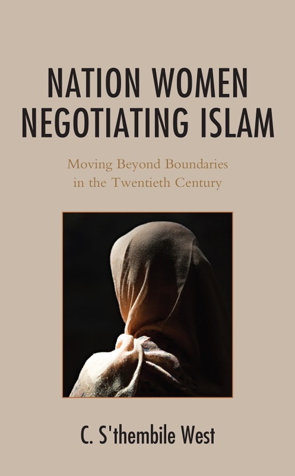Nation Women Negotiating Islam Moving Beyond Boundaries in the Twentieth Century 1st Edition â€“ PDF/EPUB Version Downloadable