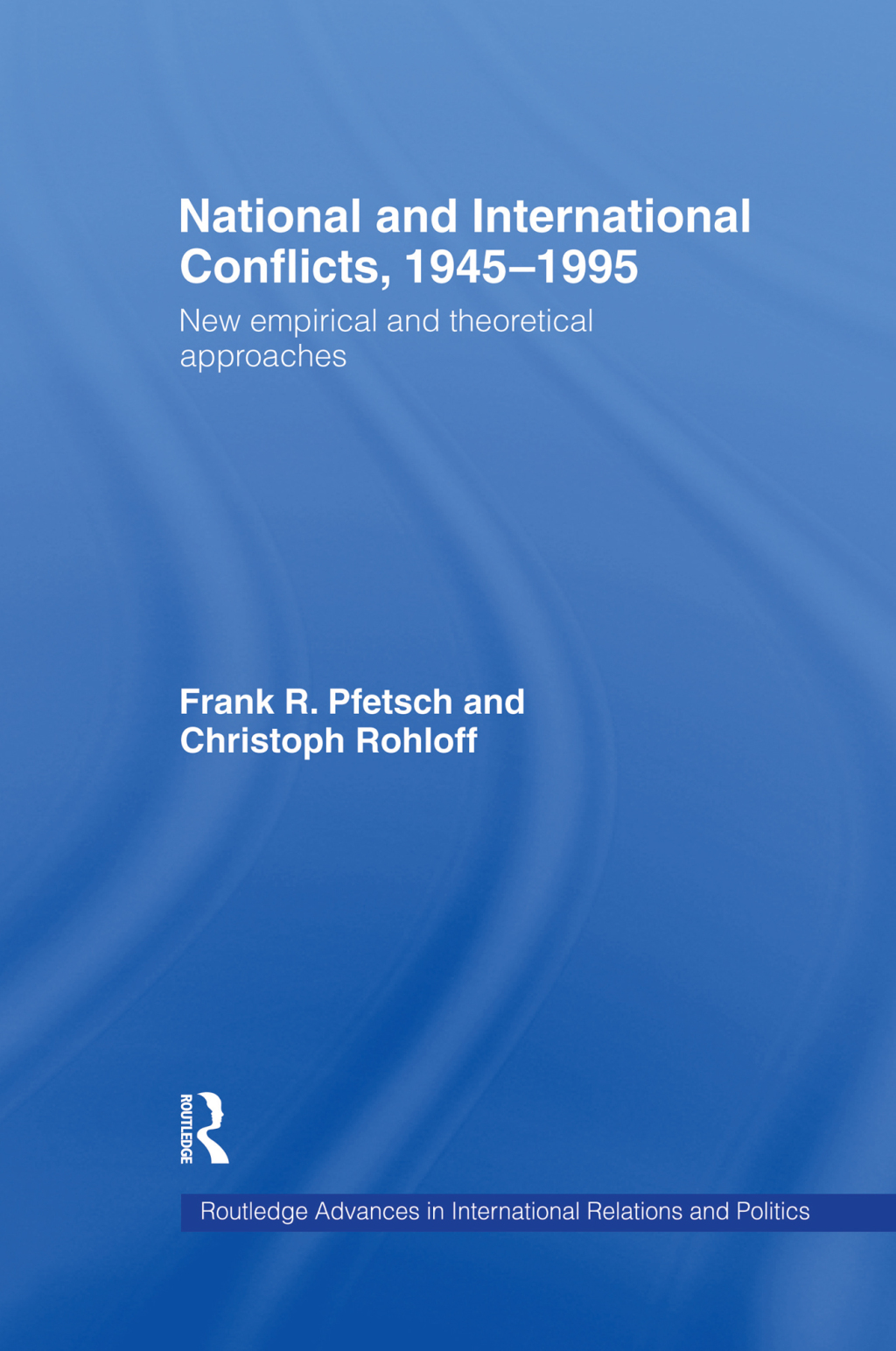 National and International Conflicts, 1945-1995 New Empirical and Theoretical Approaches 1st Edition â€“ PDF/EPUB Version Downloadable