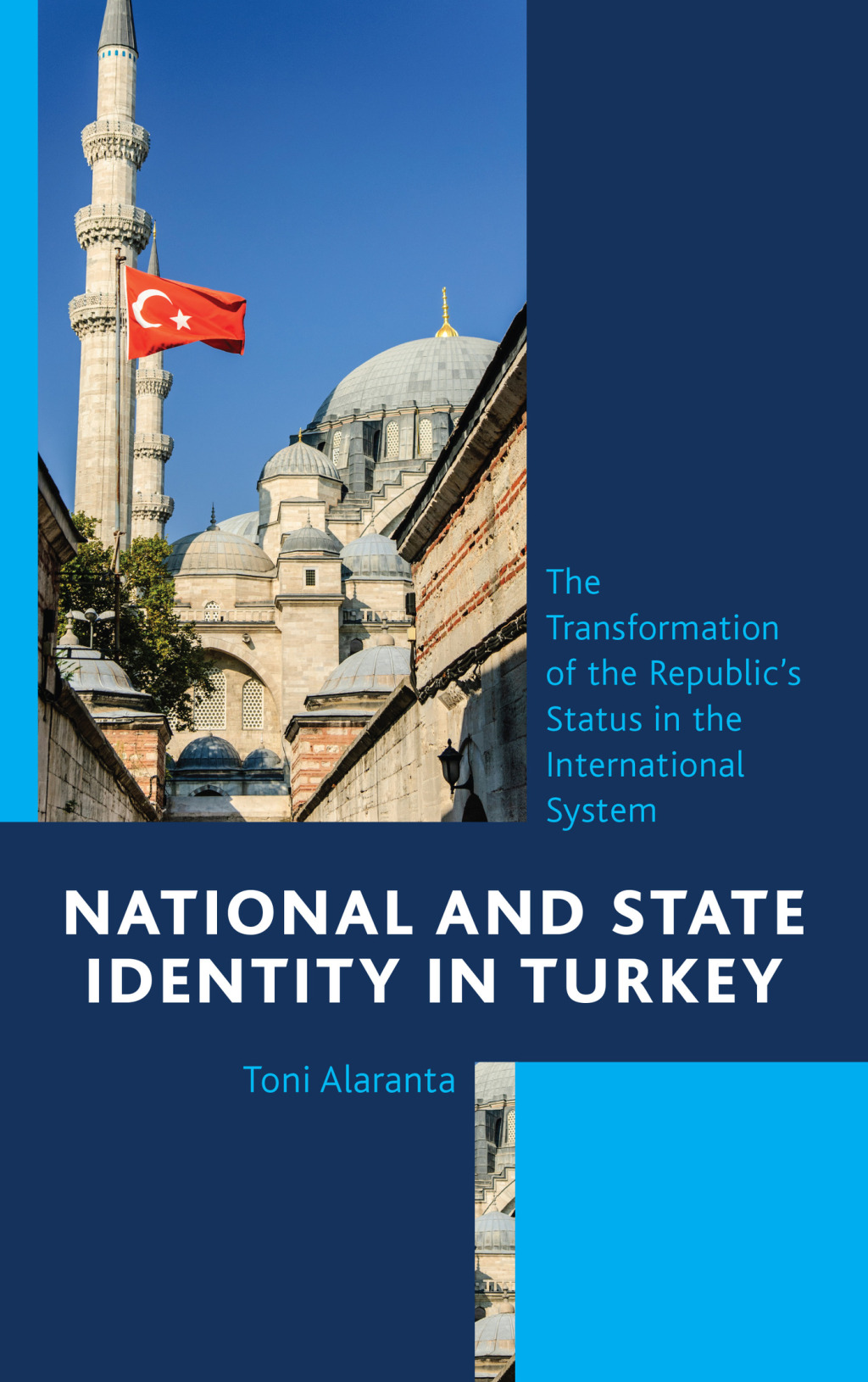 National and State Identity in Turkey The Transformation of the Republic's Status in the International System 1st Edition â€“ PDF/EPUB Version Downloadable