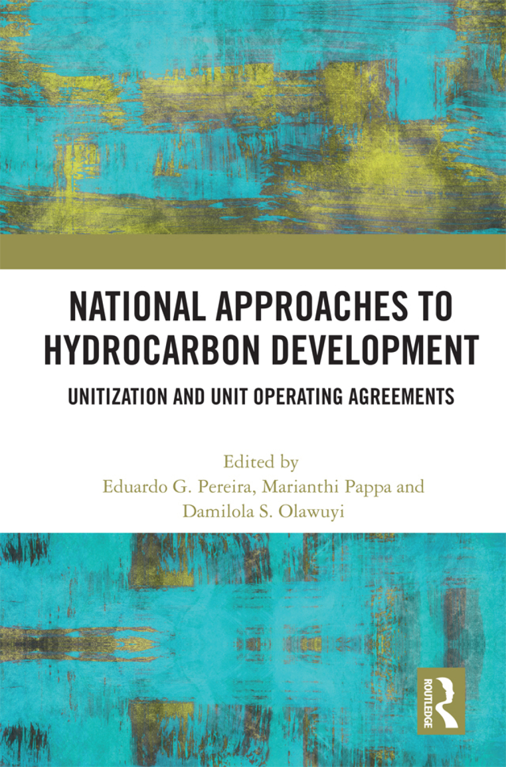 National Approaches to Hydrocarbon Development Unitization and Unit Operating Agreements 1st Edition â€“ PDF/EPUB Version Downloadable