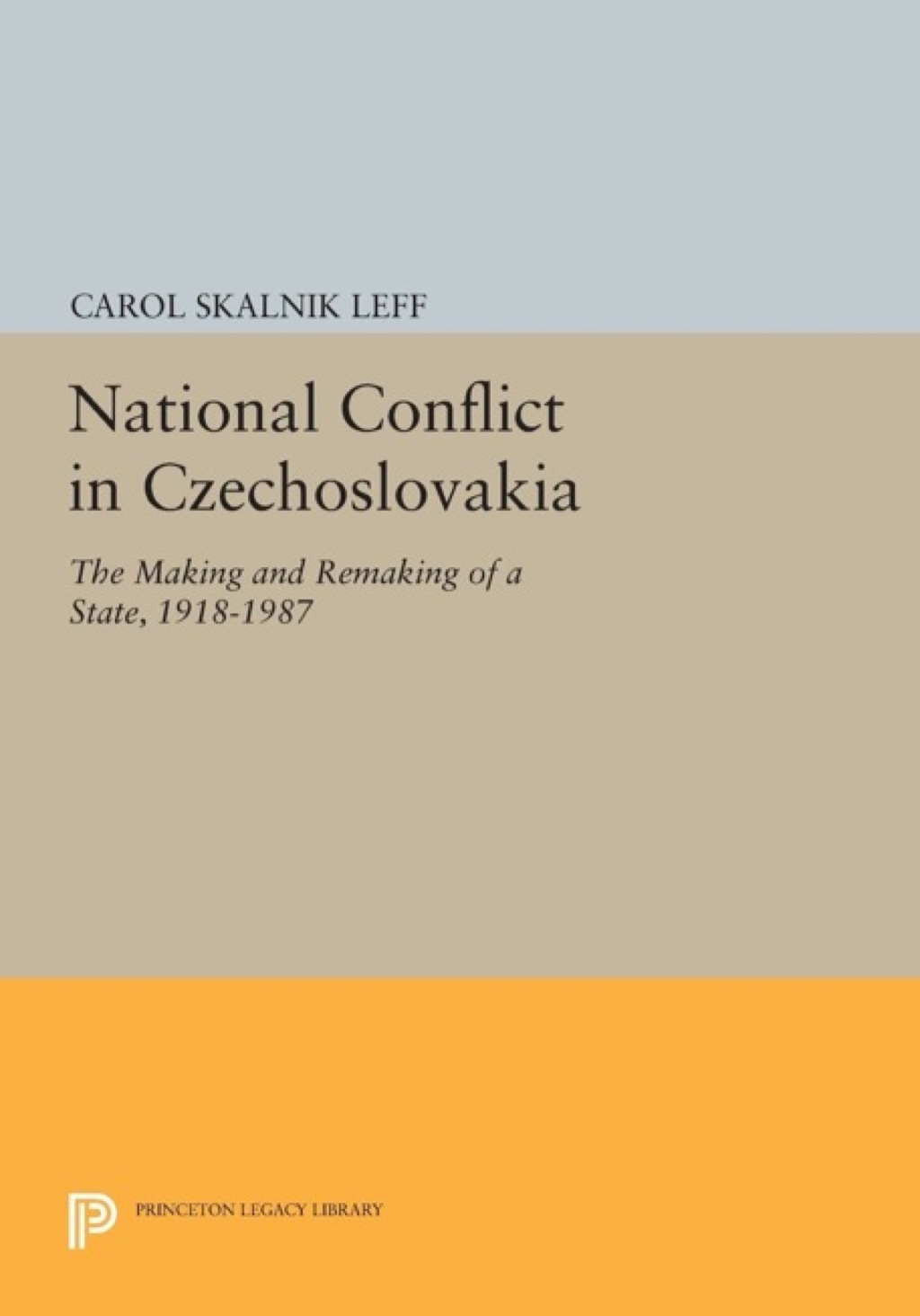 National Conflict in Czechoslovakia The Making and Remaking of a State, 1918-1987  â€“ PDF/EPUB Version Downloadable