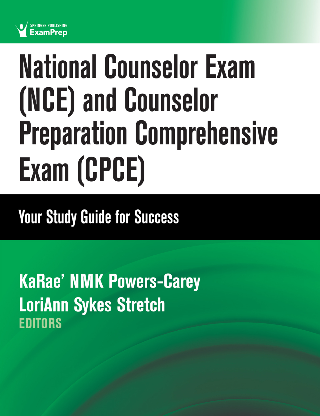 National Counselor Exam (NCE) and Counselor Preparation Comprehensive Exam (CPCE) Your Study Guide for Success 1st Edition â€“ PDF/EPUB Version Downloadable