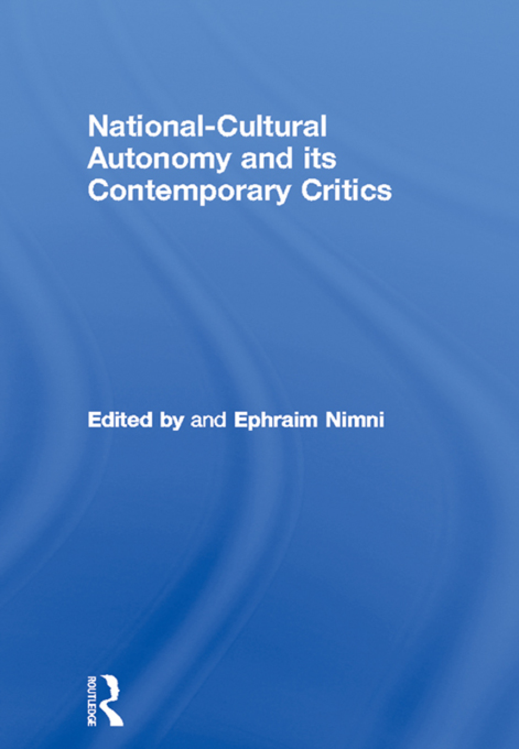 National-Cultural Autonomy and its Contemporary Critics 1st Edition â€“ PDF/EPUB Version Downloadable