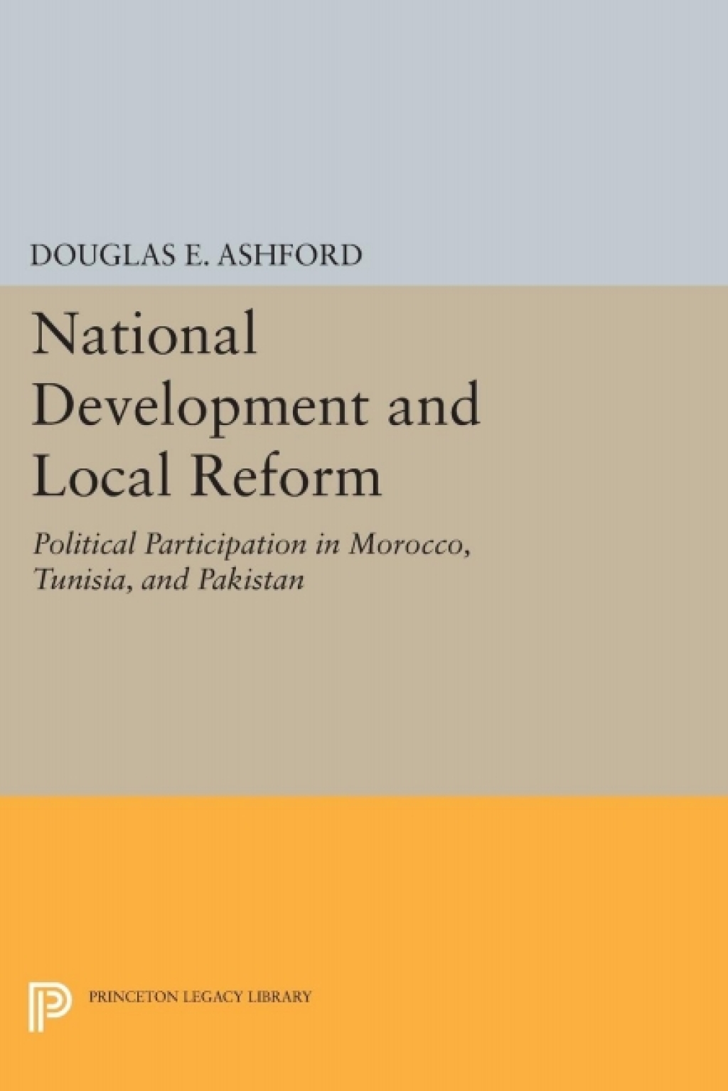National Development and Local Reform Political Participation in Morocco, Tunisia, and Pakistan  â€“ PDF/EPUB Version Downloadable