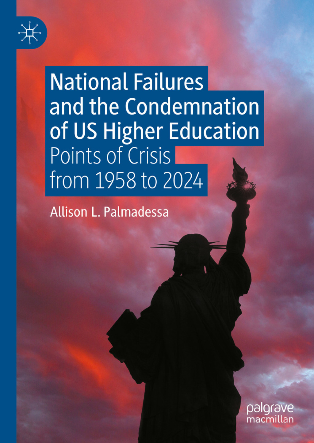 National Failures and the Condemnation of US Higher Education Points of Crisis from 1958 to 2024  â€“ PDF/EPUB Version Downloadable