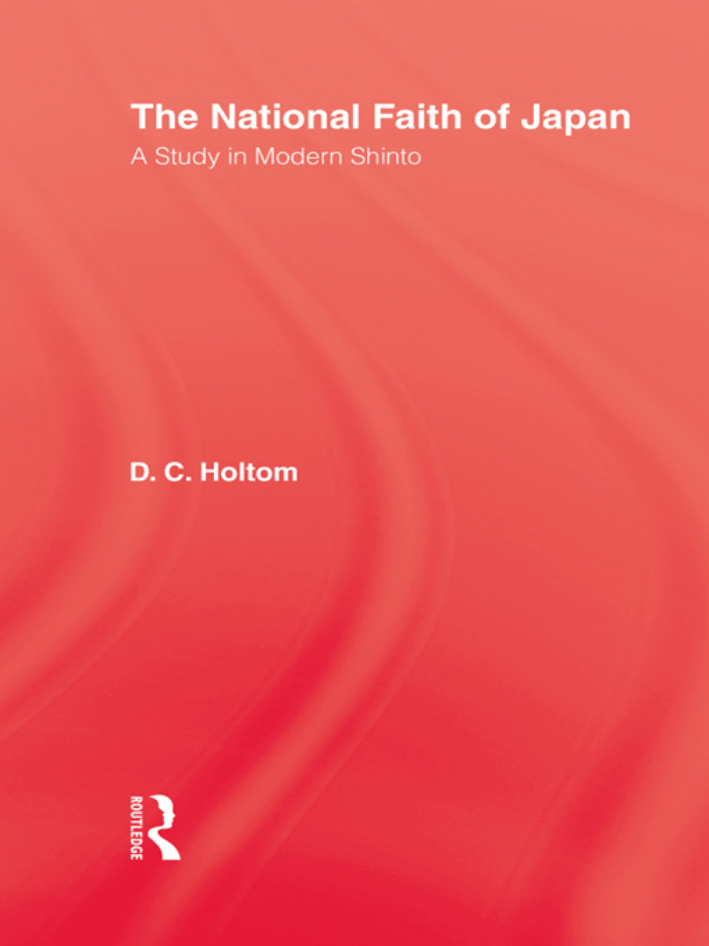 National Faith Of Japan A Study in Modern Shinto 1st Edition â€“ PDF/EPUB Version Downloadable