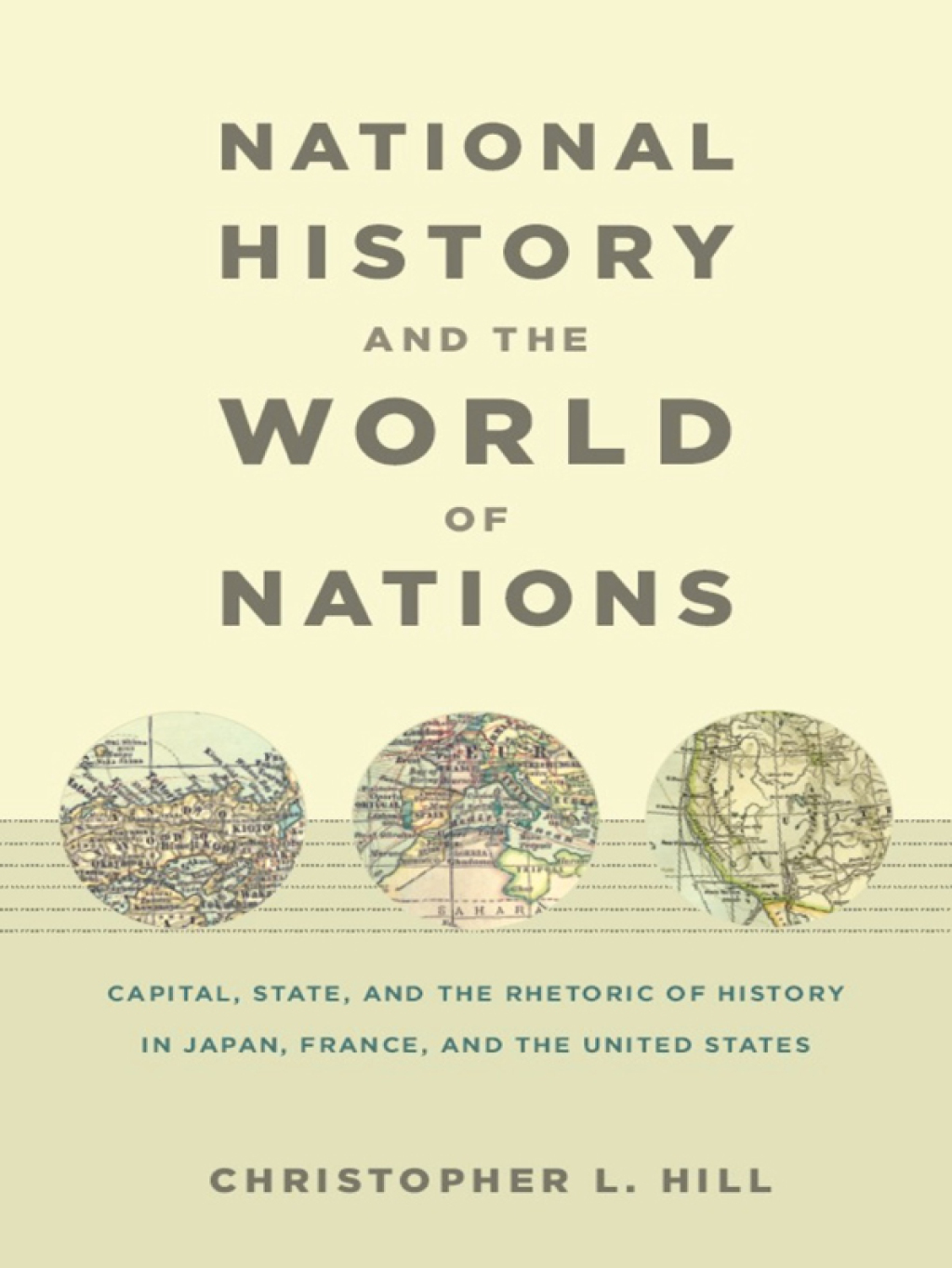 National History and the World of Nations Capital, State, and the Rhetoric of History in Japan, France, and the United States  â€“ PDF/EPUB Version Downloadable