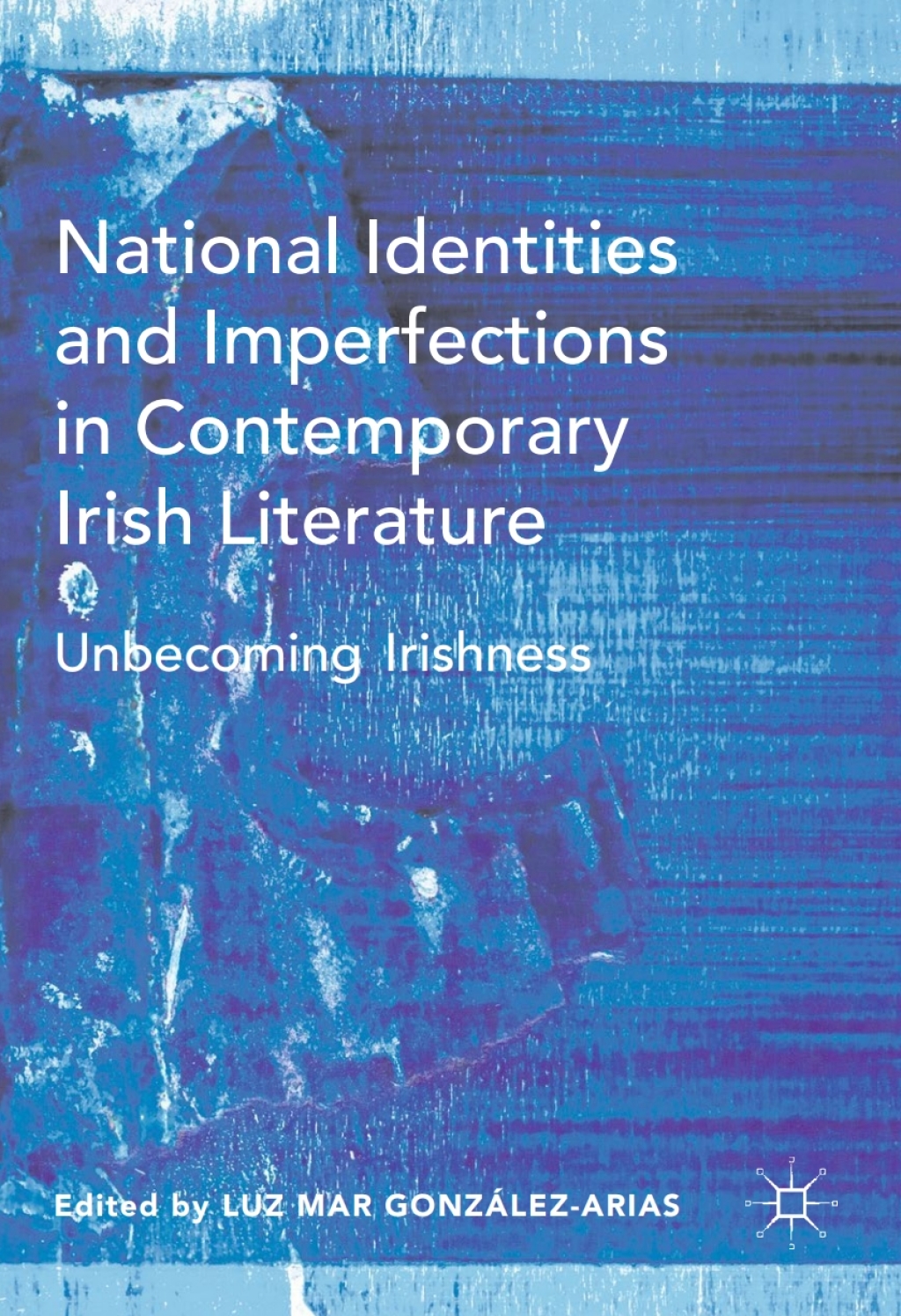 National Identities and Imperfections in Contemporary Irish Literature Unbecoming Irishness  â€“ PDF/EPUB Version Downloadable