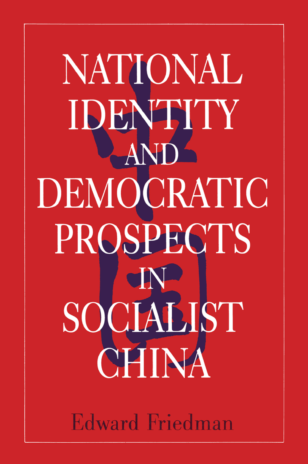 National Identity and Democratic Prospects in Socialist China 1st Edition â€“ PDF/EPUB Version Downloadable