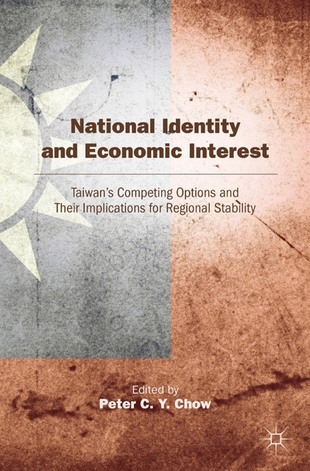 National Identity and Economic Interest Taiwan's Competing Options and Their Implications for Regional Stability  â€“ PDF/EPUB Version Downloadable