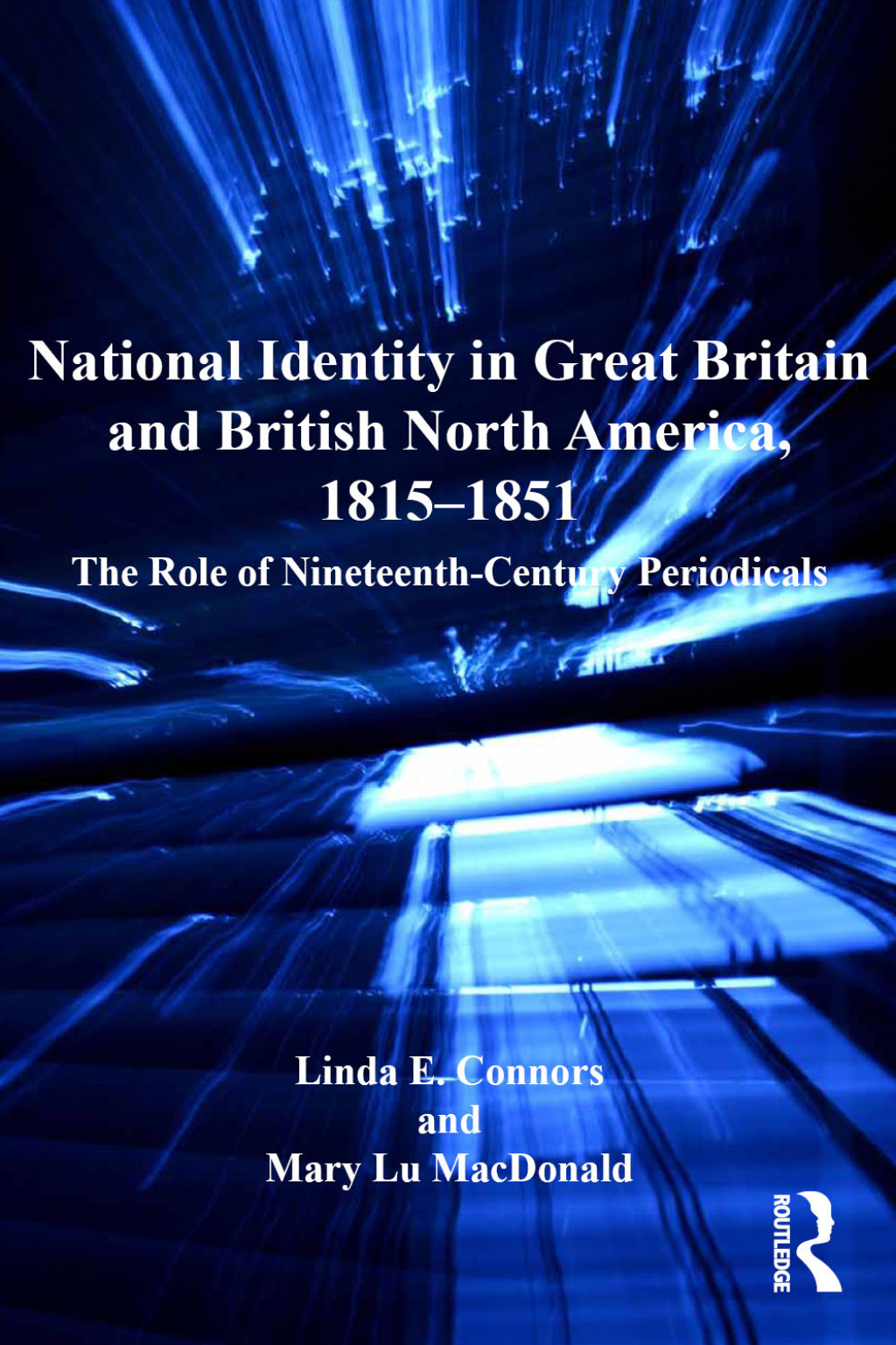 National Identity in Great Britain and British North America, 1815-1851 The Role of Nineteenth-Century Periodicals 1st Edition â€“ PDF/EPUB Version Downloadable