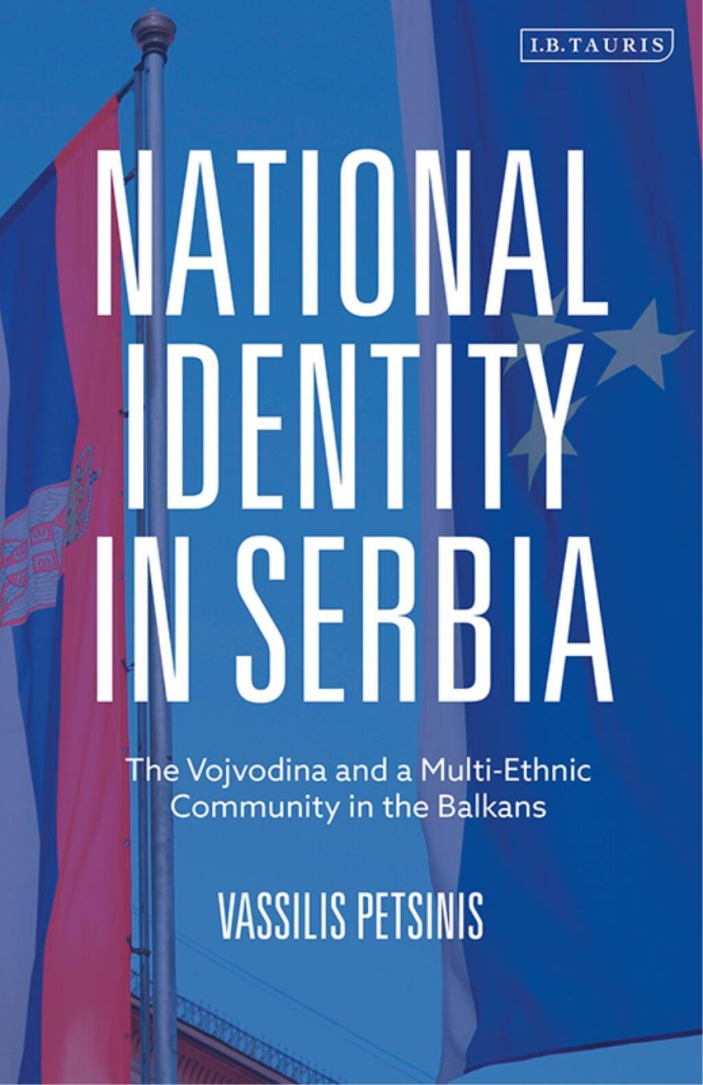 National Identity in Serbia The Vojvodina and a Multi-Ethnic Community in the Balkans 1st Edition â€“ PDF/EPUB Version Downloadable