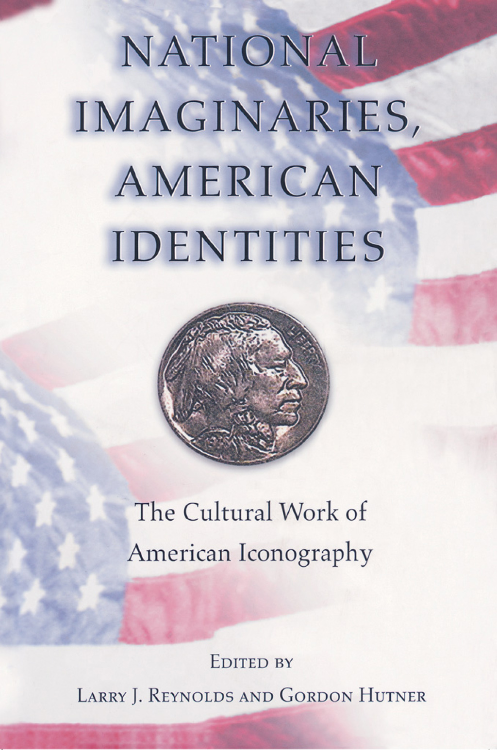 National Imaginaries, American Identities The Cultural Work of American Iconography  â€“ PDF/EPUB Version Downloadable