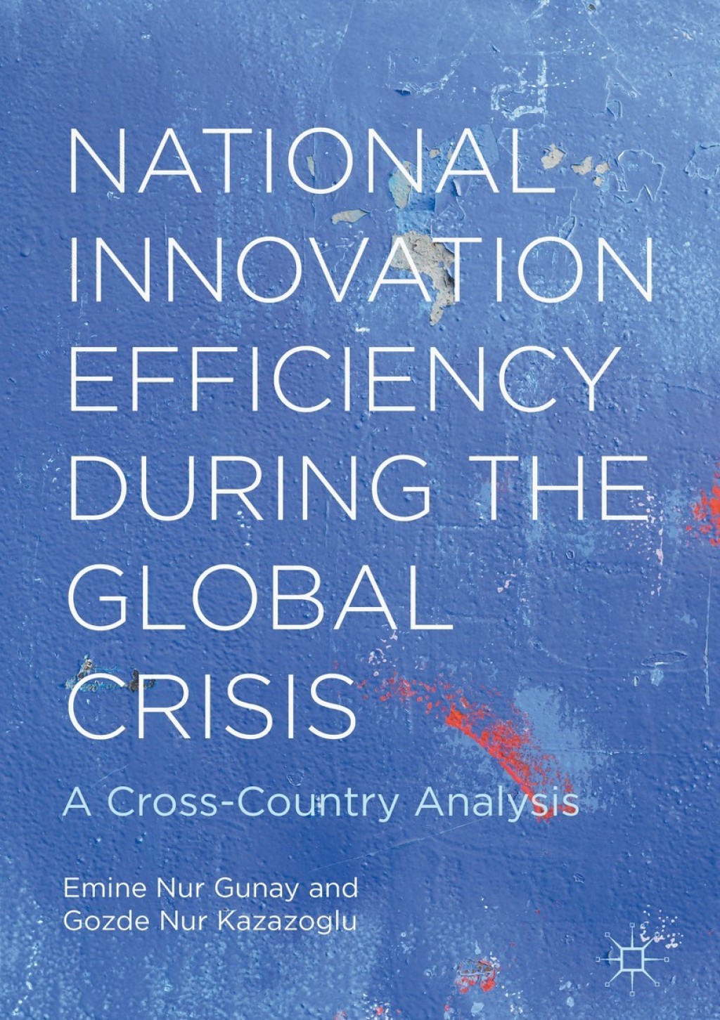 National Innovation Efficiency During the Global Crisis A Cross-Country Analysis  â€“ PDF/EPUB Version Downloadable