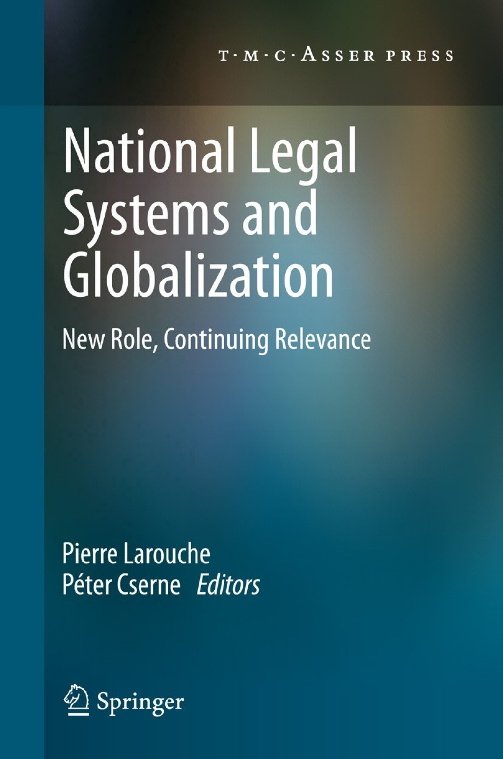 National Legal Systems and Globalization New Role, Continuing Relevance  â€“ PDF/EPUB Version Downloadable