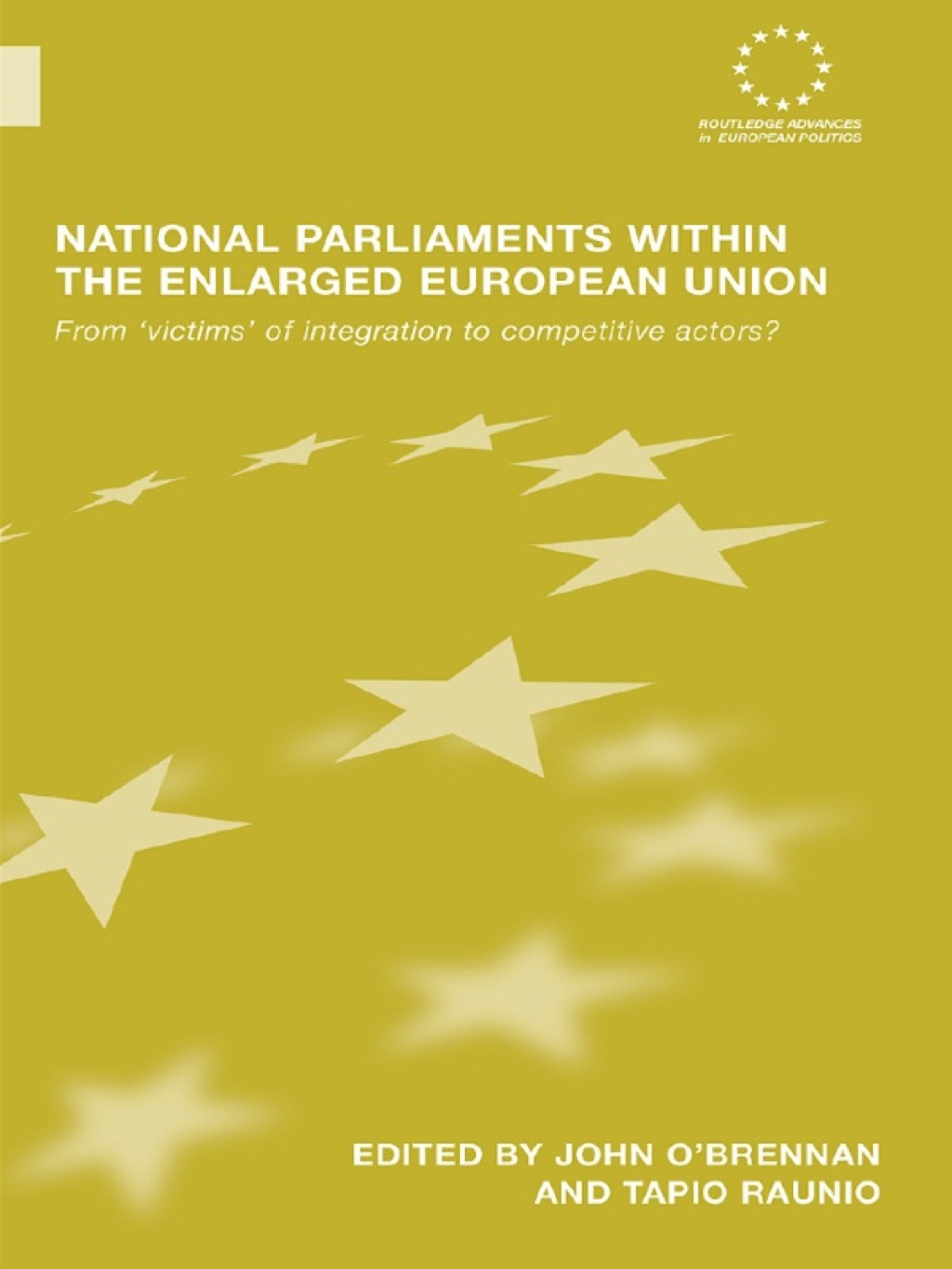 National Parliaments within the Enlarged European Union From 'Victims' of Integration to Competitive Actors? 1st Edition â€“ PDF/EPUB Version Downloadable