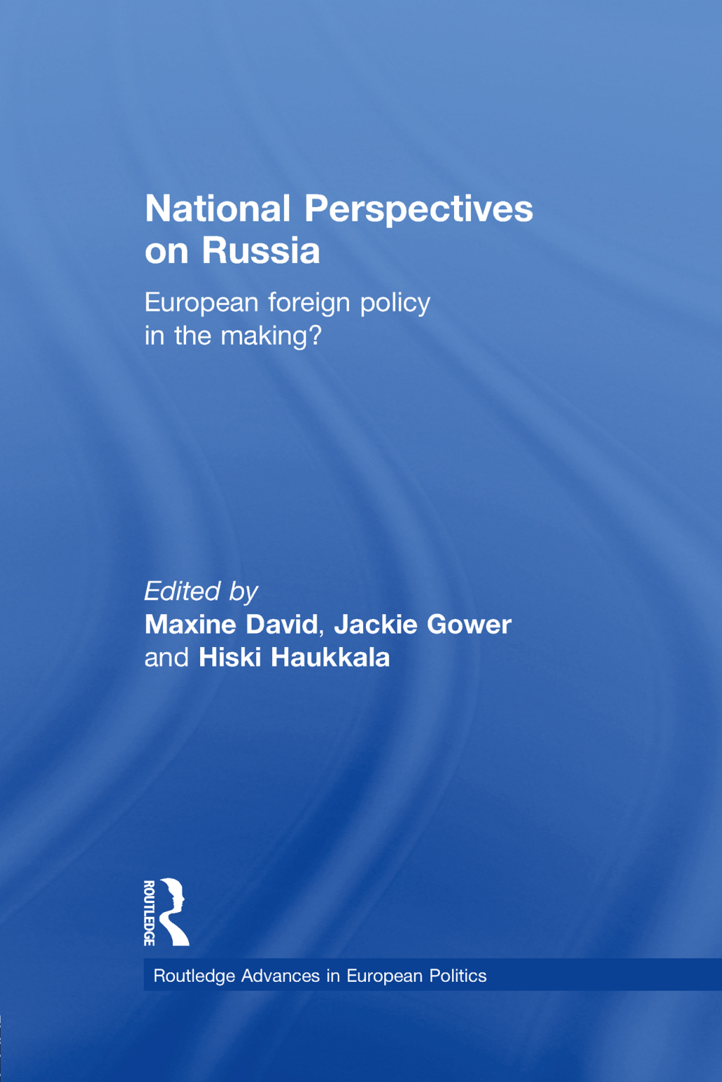 National Perspectives on Russia European Foreign Policy in the Making? 1st Edition â€“ PDF/EPUB Version Downloadable