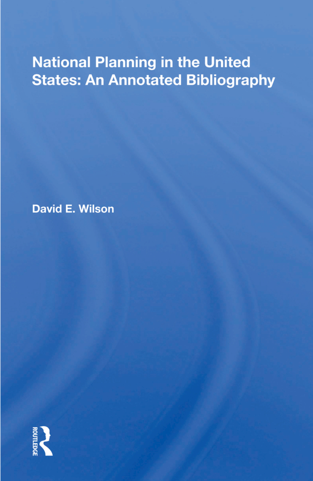 National Planning In The United States An Annotated Bibliography 1st Edition â€“ PDF/EPUB Version Downloadable