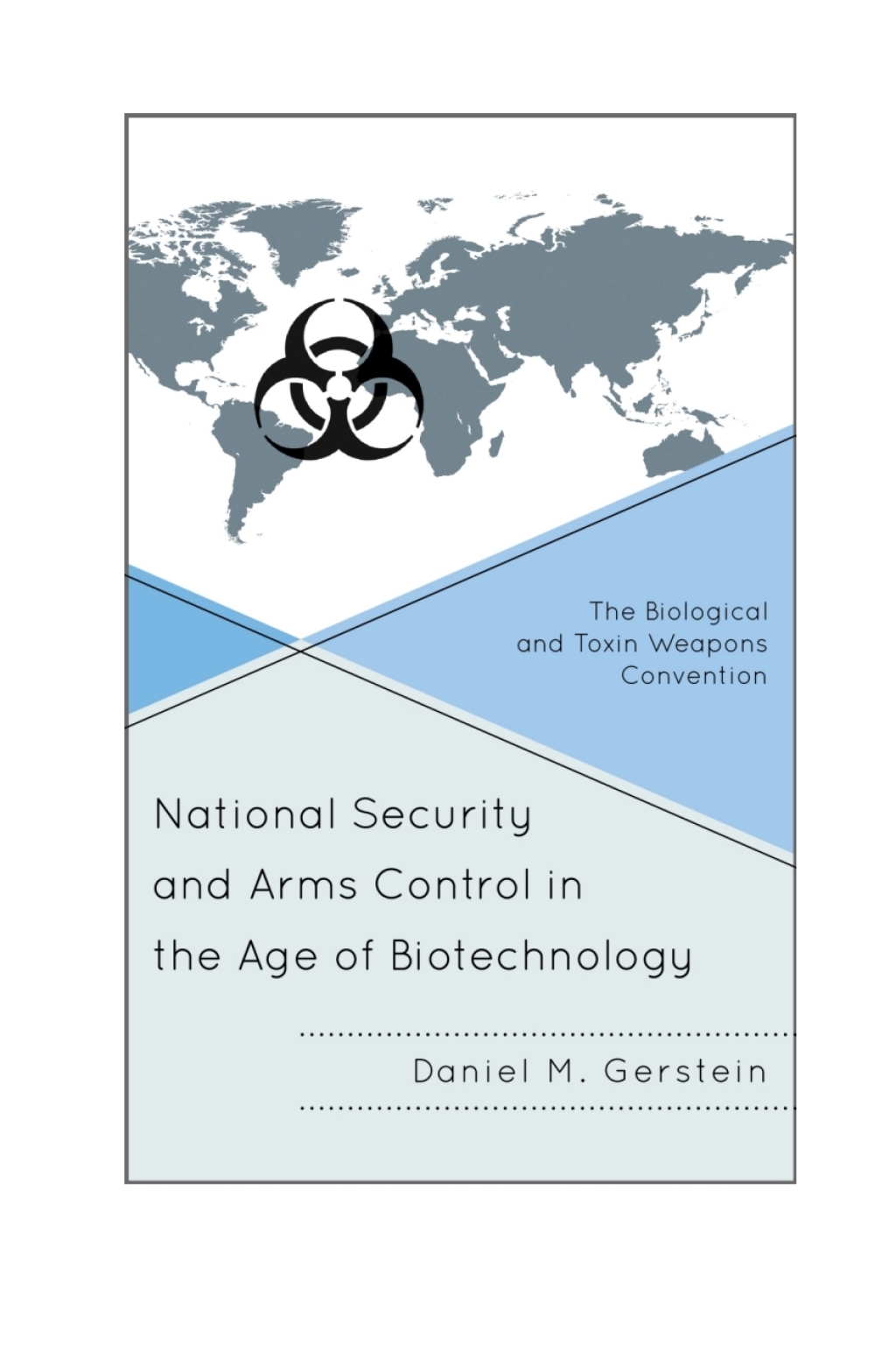 National Security and Arms Control in the Age of Biotechnology The Biological and Toxin Weapons Convention 1st Edition â€“ PDF/EPUB Version Downloadable