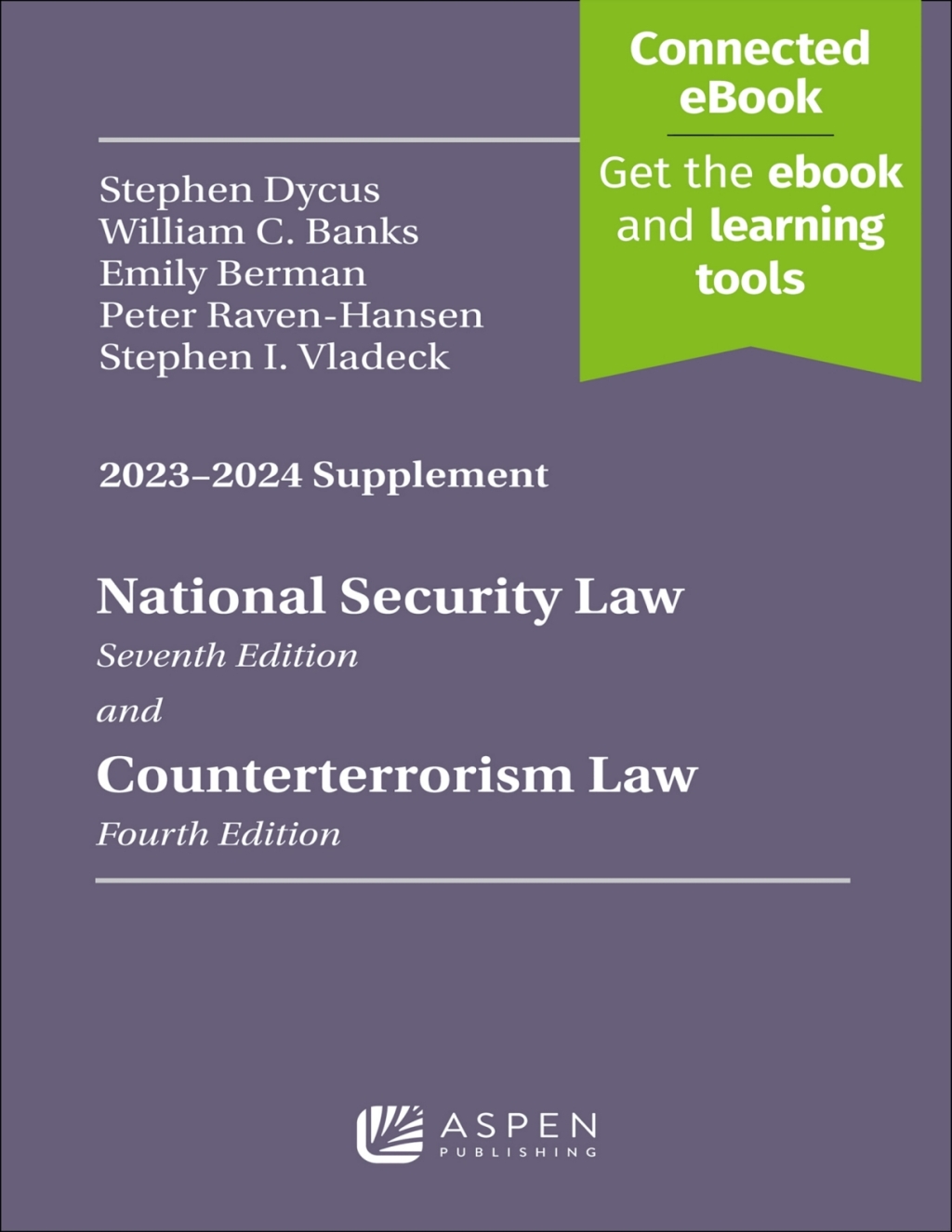 National Security Law, Seventh Edition, and Counterterrorism Law, Fourth Edition, 2023-2024 Supplement  â€“ PDF/EPUB Version Downloadable
