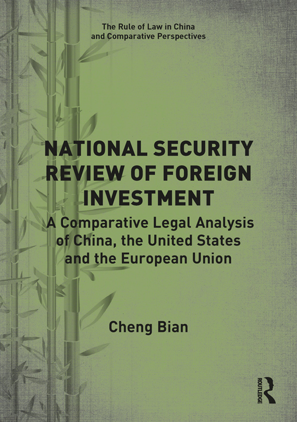 National Security Review of Foreign Investment A Comparative Legal Analysis of China, the United States and the European Union 1st Edition â€“ PDF/EPUB Version Downloadable
